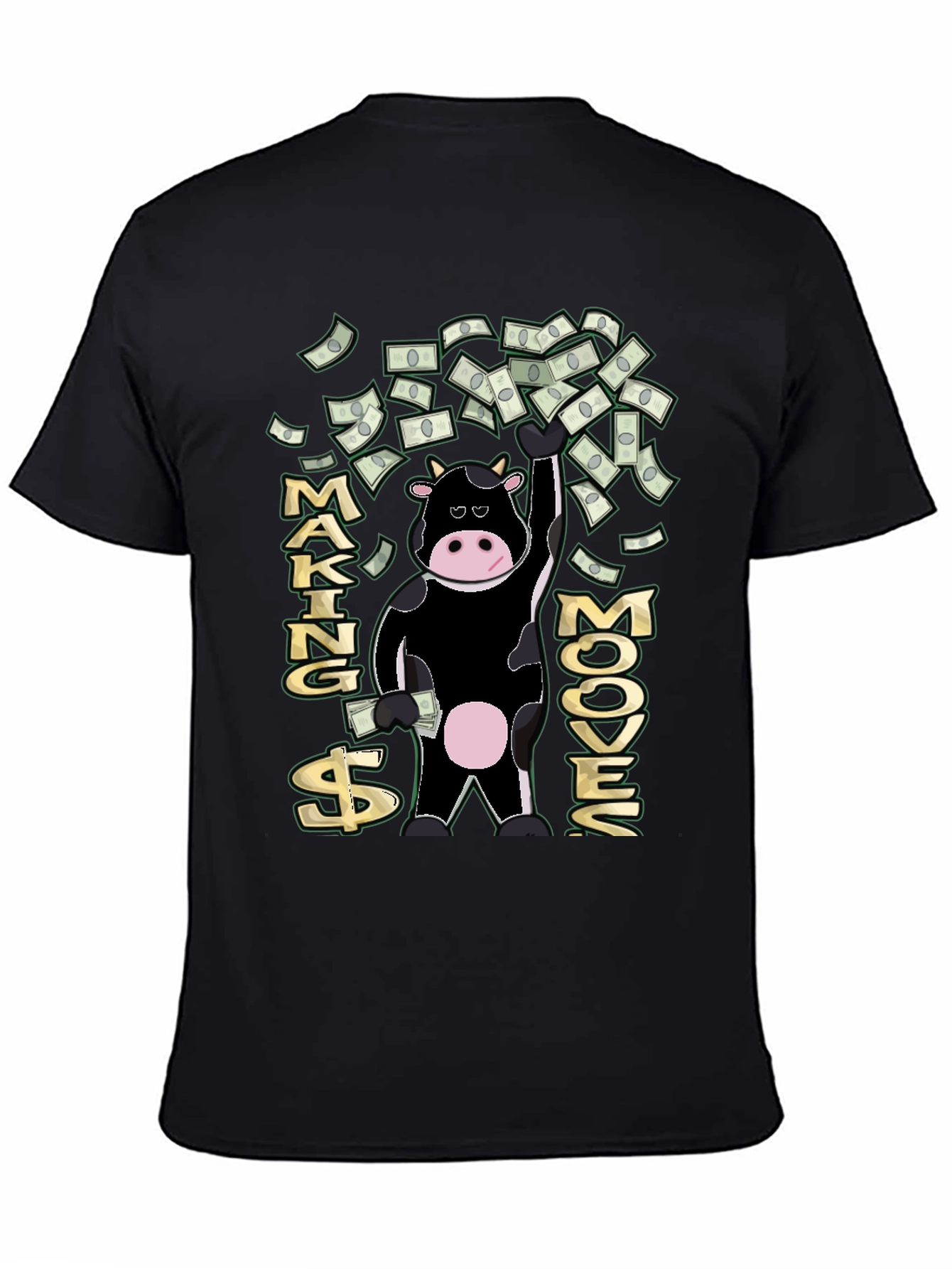 Black Making Mooves T-Shirt - Funny Cow Money Tee view 4