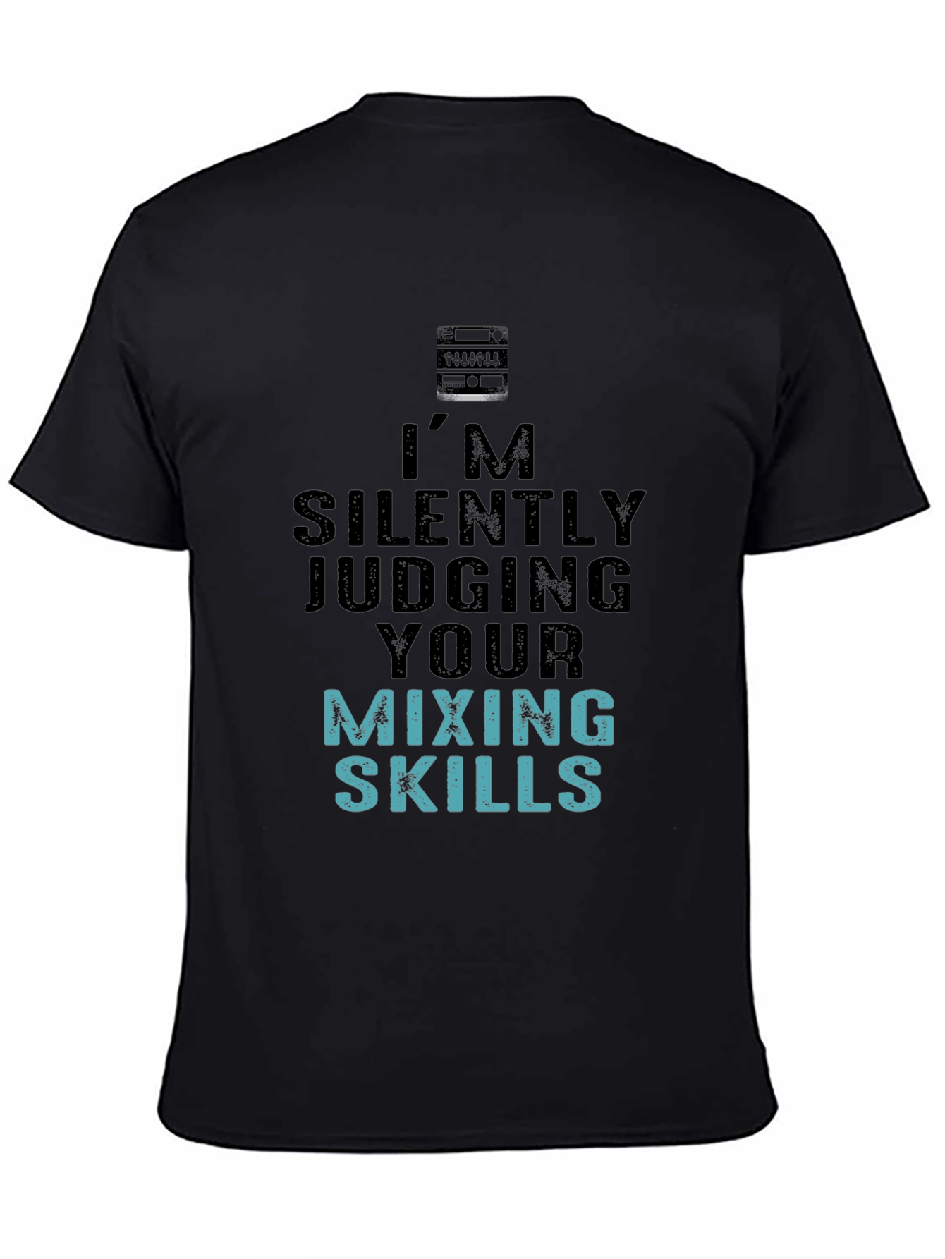 Black I'm Silently Judging Your Mixing Skills T-Shirt view 4