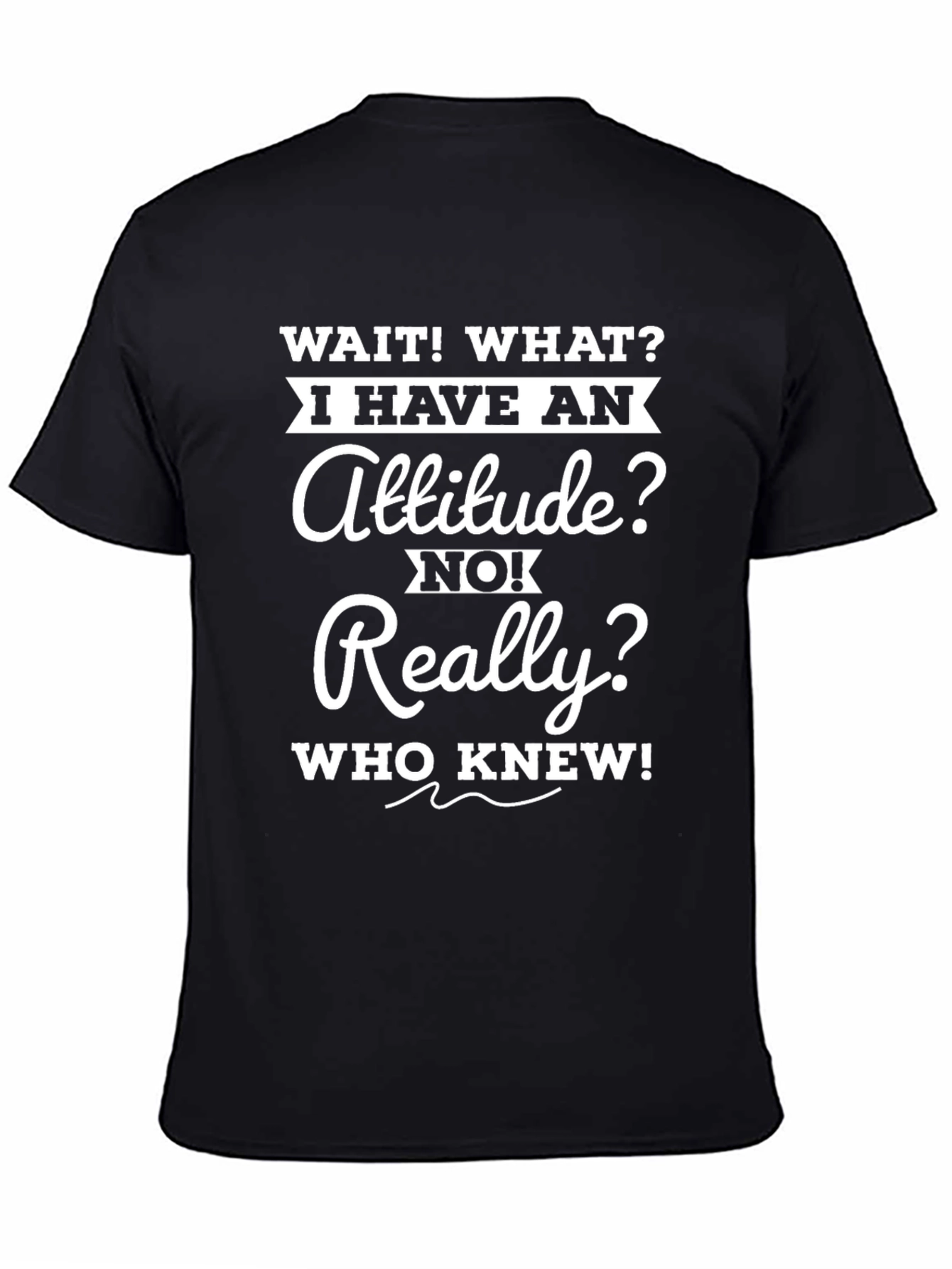 Black Funny Attitude T-Shirt - Sarcastic Novelty Tee view 4