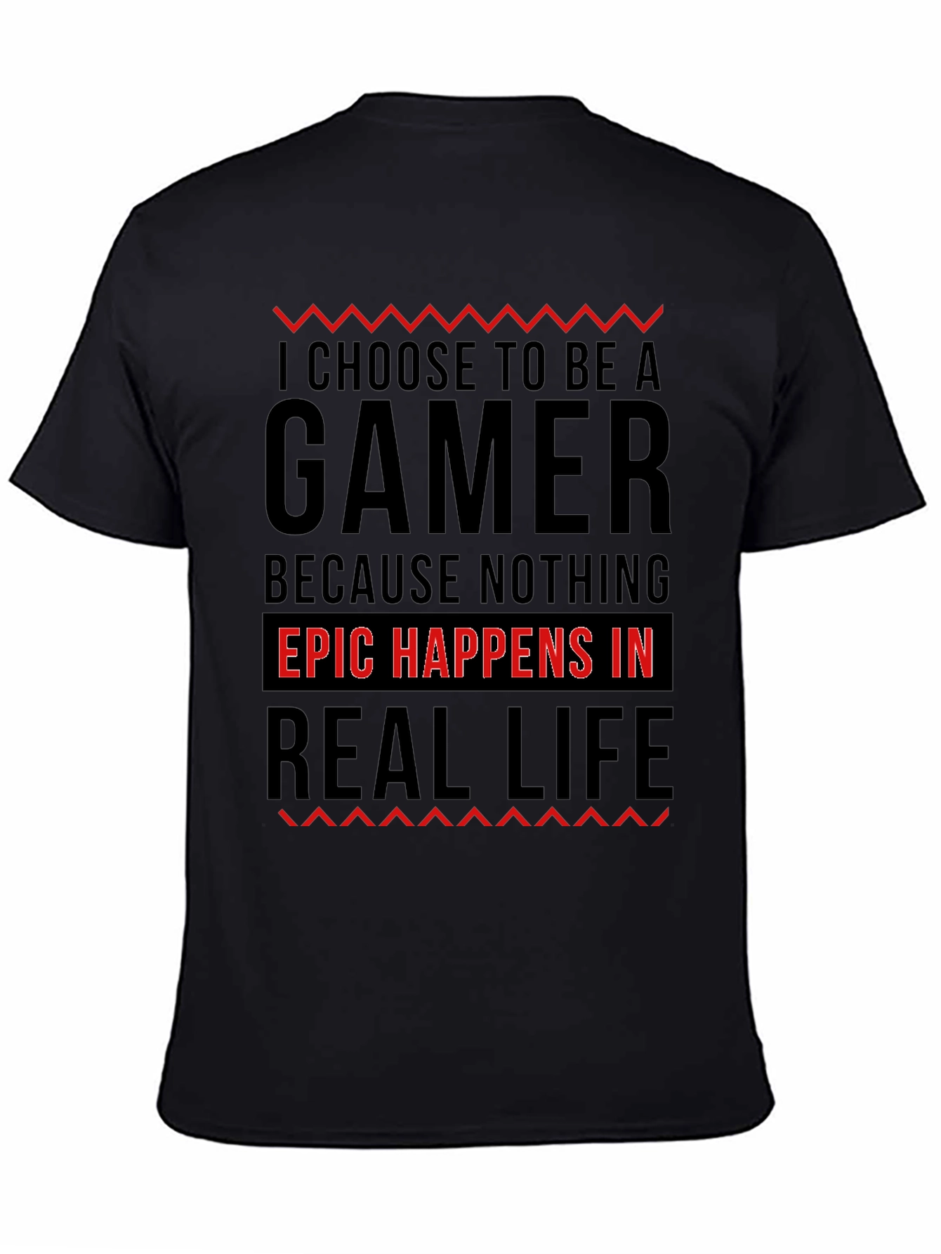 Black Gamer T-Shirt: Epic Happens In Real Life view 4