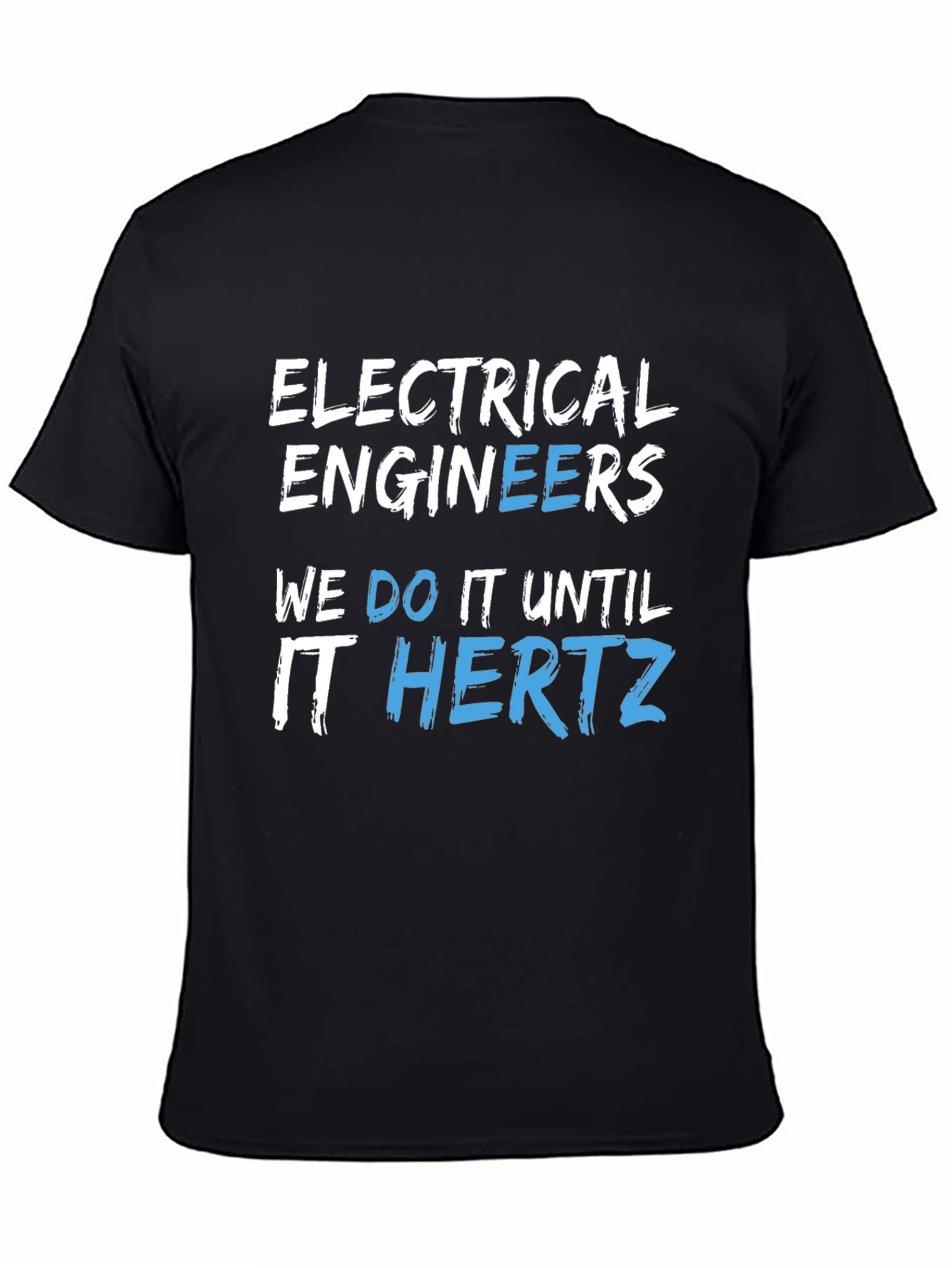 Black Electrical Engineers We Do It Until It Hertz Black T-Shirt view 4
