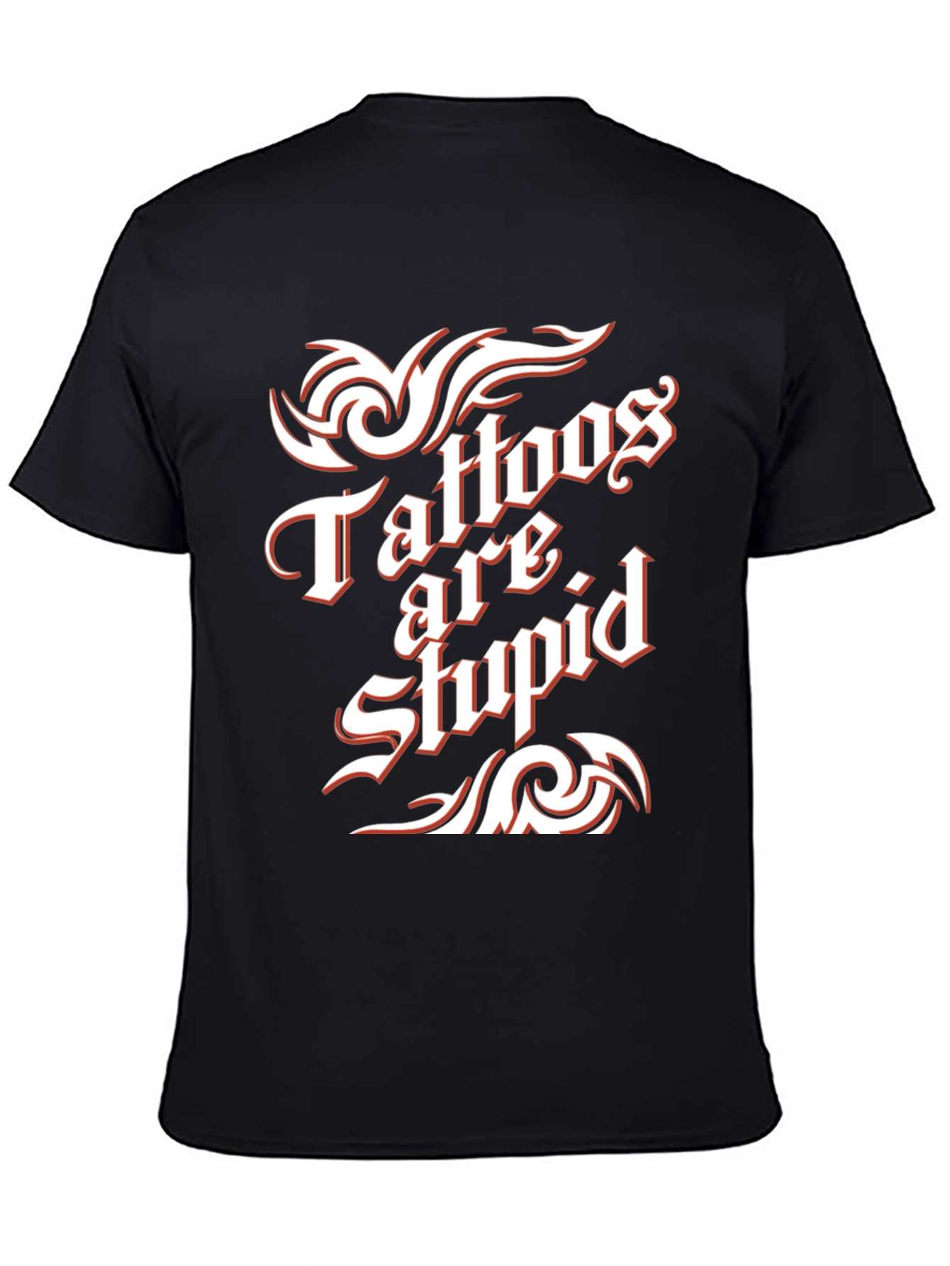 Black Tattoos Are Stupid Graphic Tee - Bold Statement T-Shirt view 4