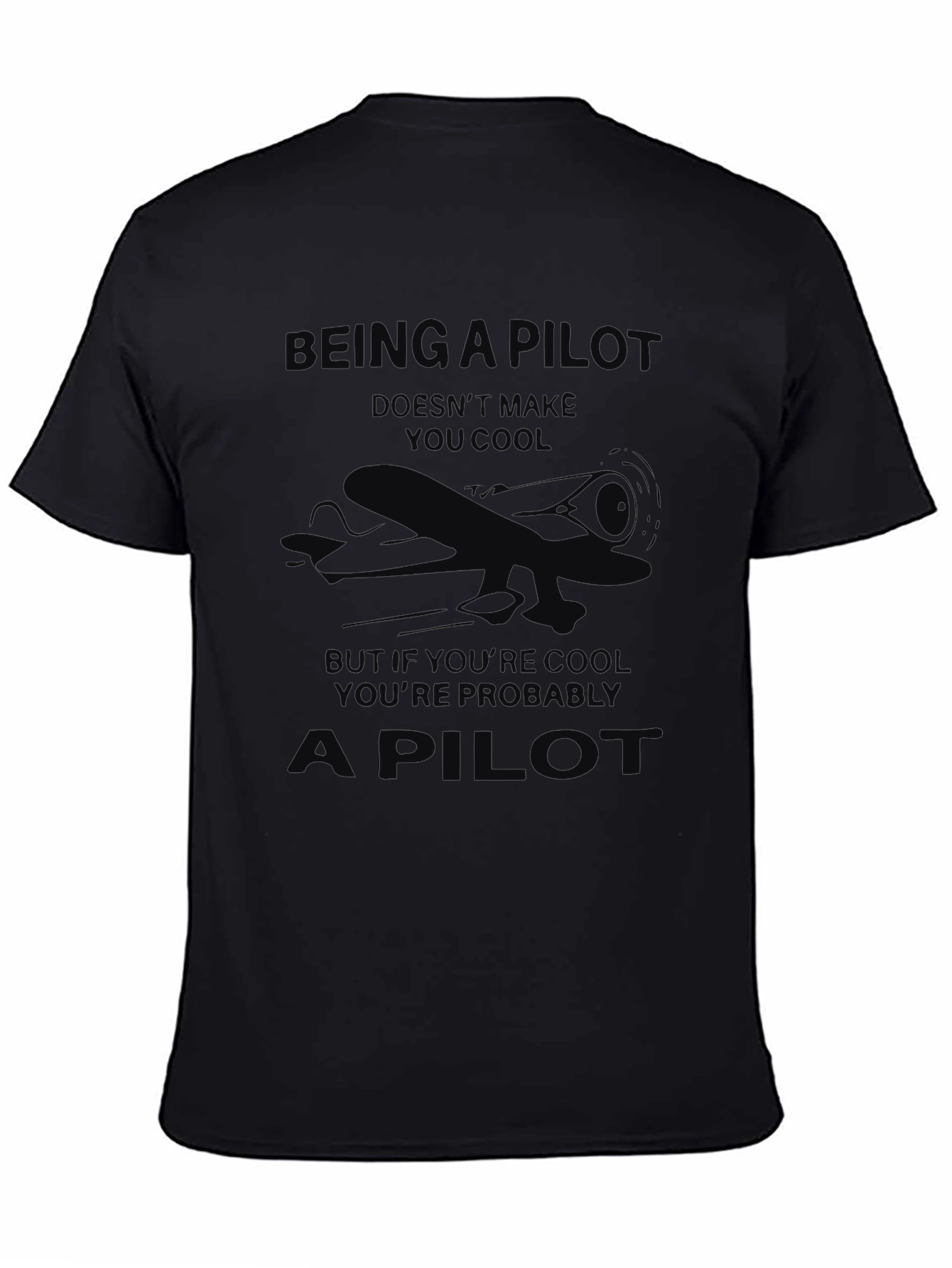 Black Pilot Coolness T-Shirt - Airplane Humor view 4
