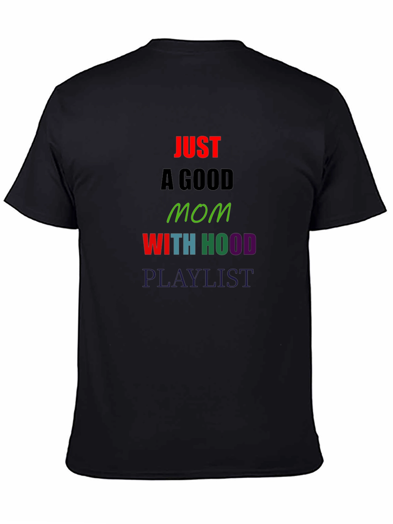 Black Just a Good Mom T-Shirt view 4
