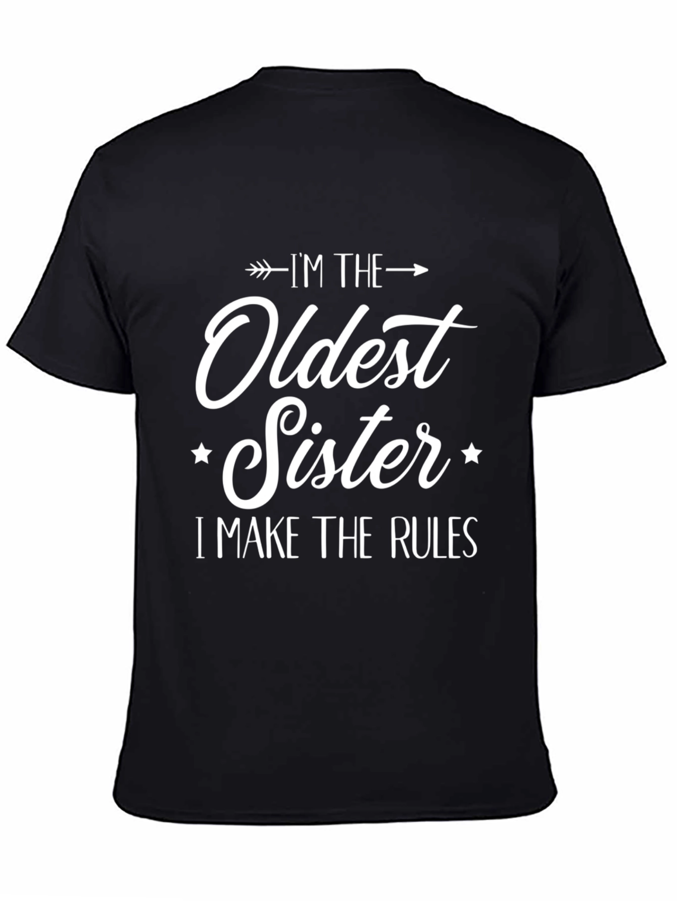 Black Oldest Sister T-Shirt - I Make the Rules view 4