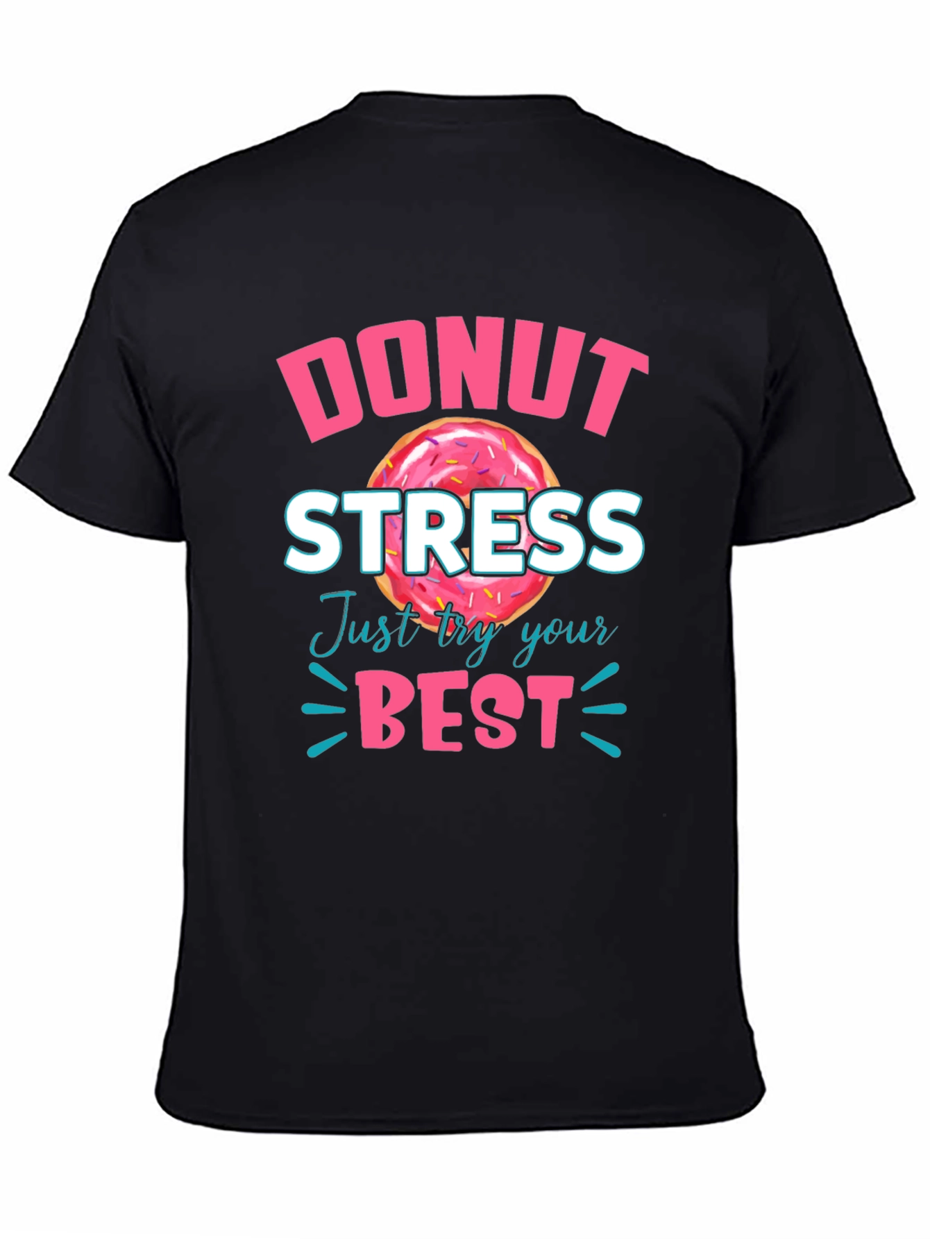 Black Donut Stress T-Shirt - Just Try Your Best view 4