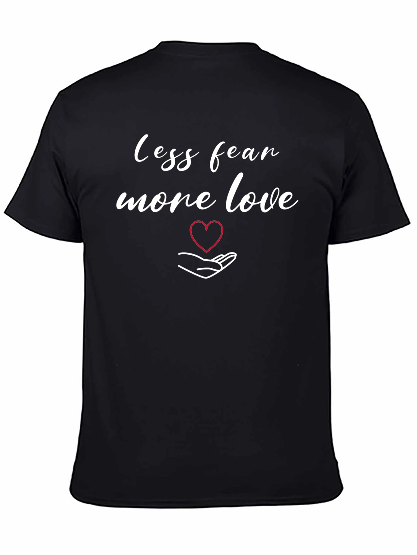 Black Less Fear More Love Graphic T-Shirt view 4