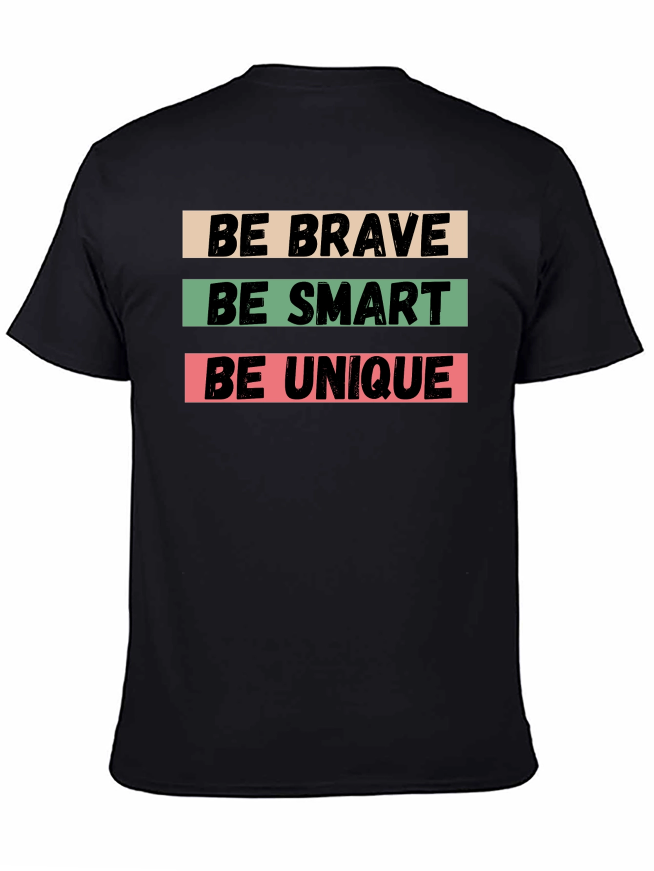Black Be Brave, Be Smart, Be Unique Black T-Shirt view 4