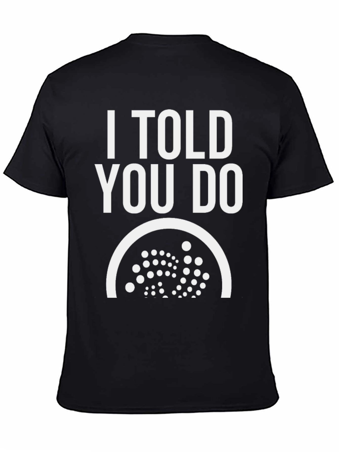 Black I Told You Do Graphic T-Shirt view 4