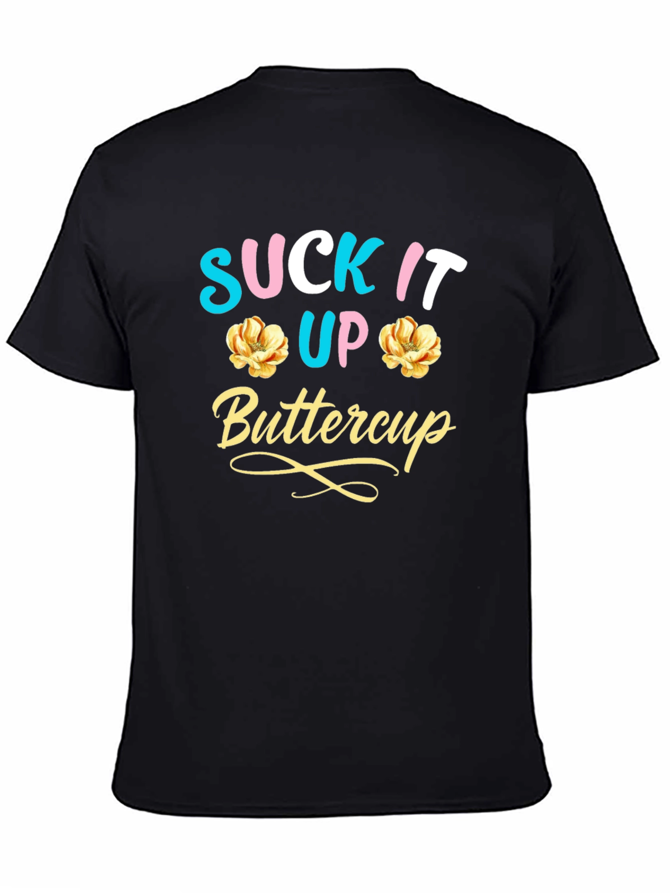 Suck It Up Buttercup Graphic Tee - Black Cotton - 4