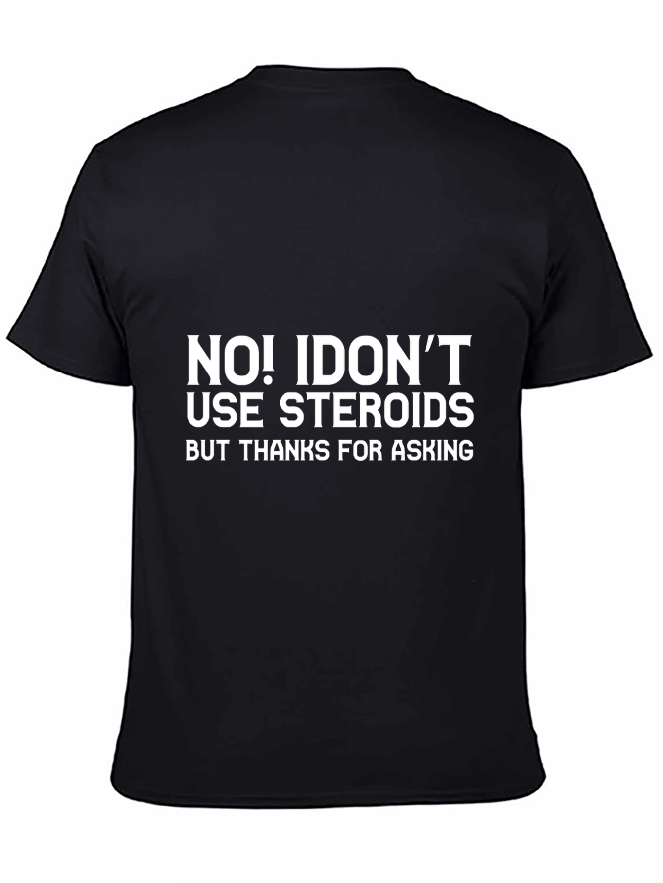 Black Funny Steroid T-Shirt - Sarcastic Gym Workout Tee view 4
