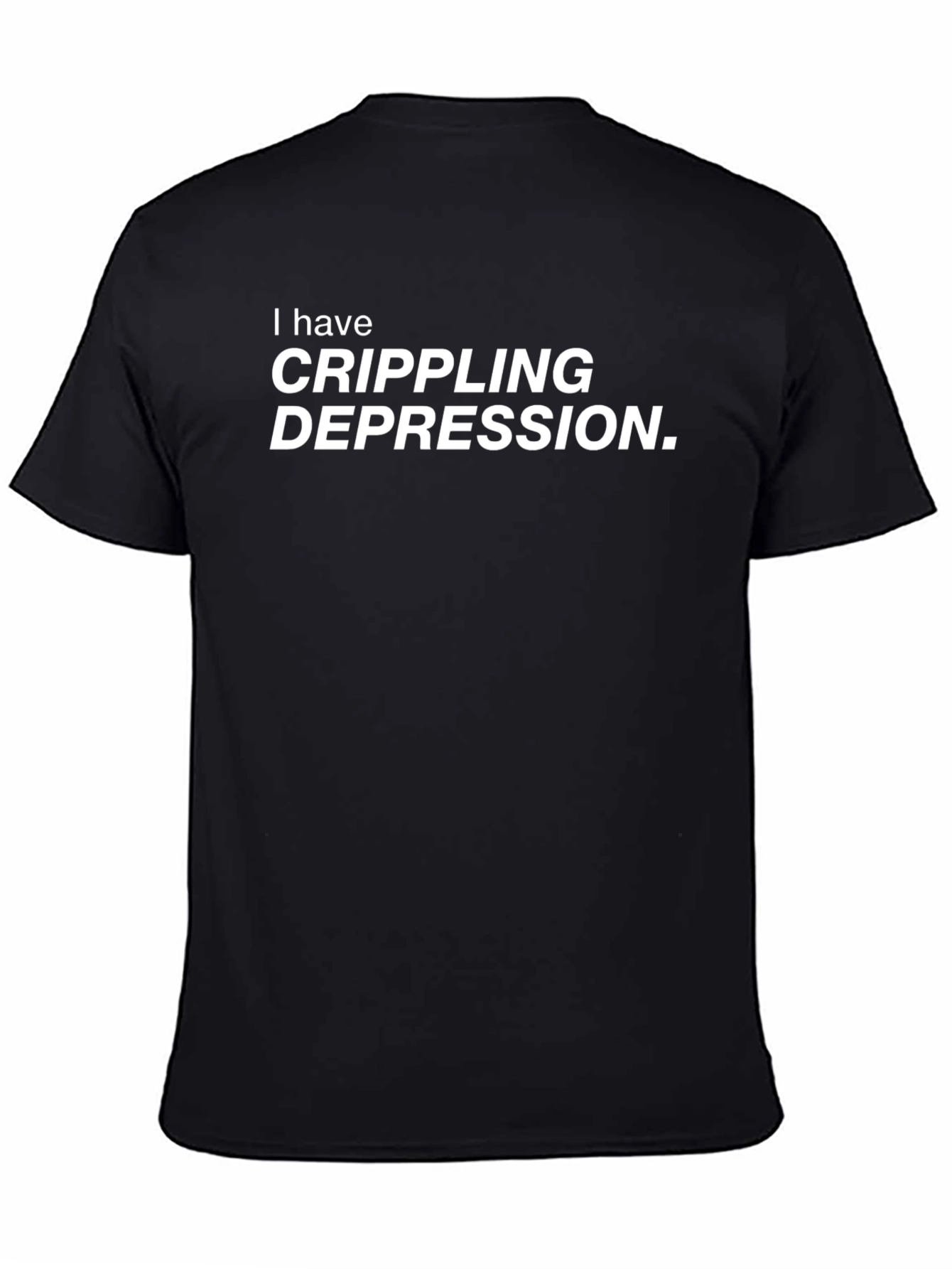 Black I Have Crippling Depression Graphic T-Shirt view 4