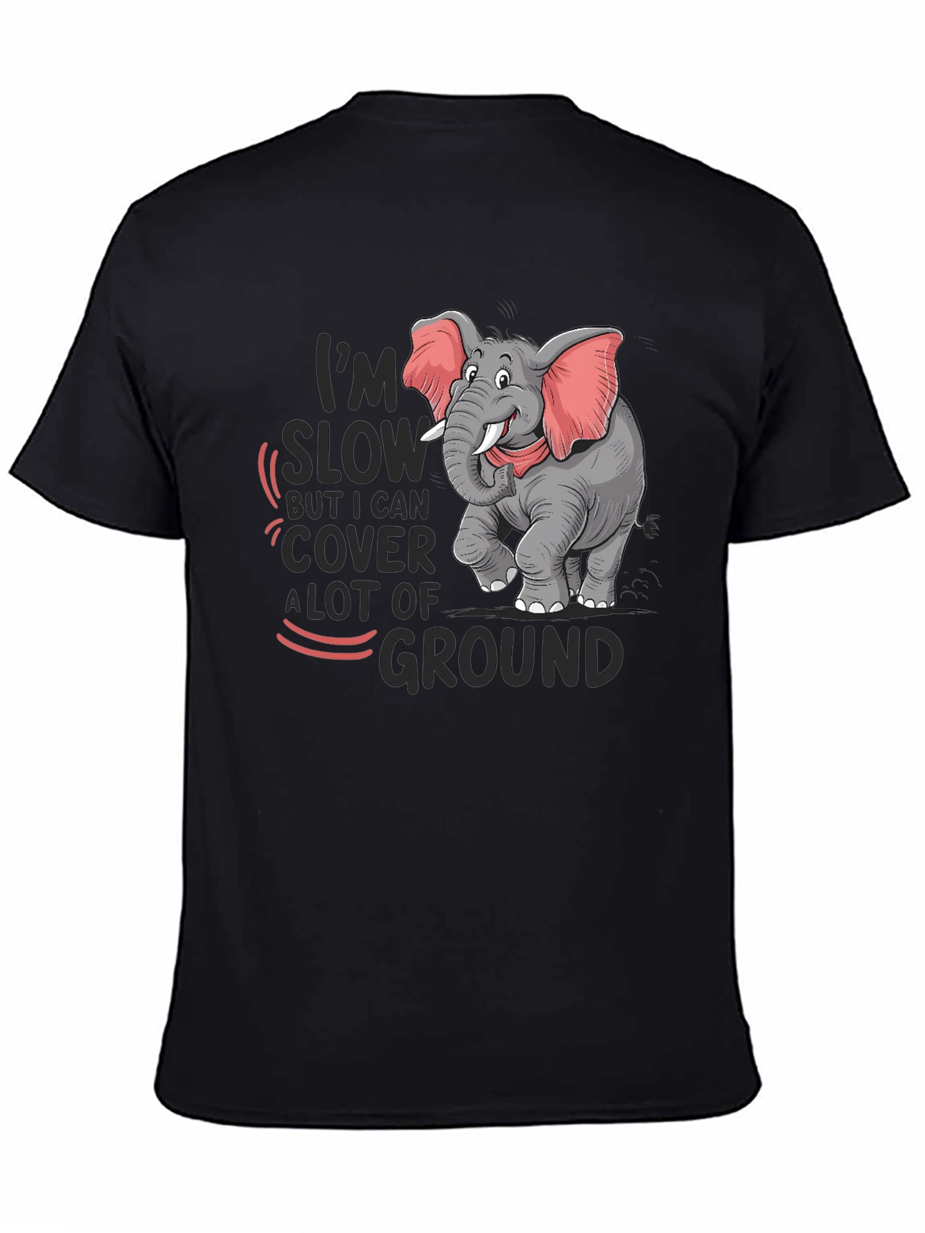 Black Elephant Humor T-Shirt: I'm Slow But Cover Ground view 4