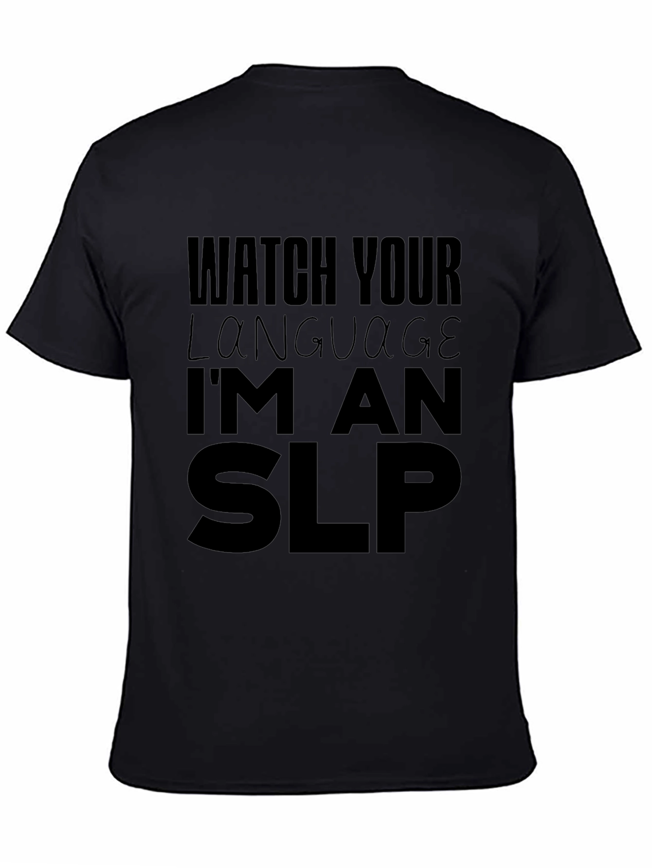 Black Watch Your Language I'm An SLP Black T-Shirt view 4