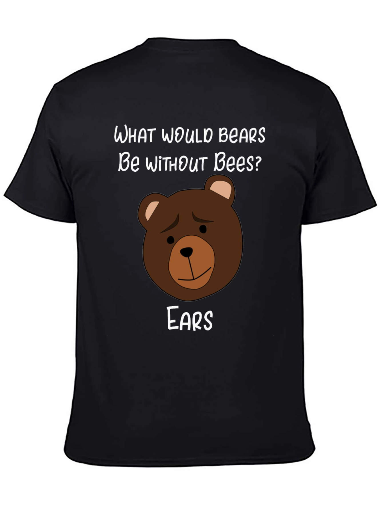 Black Funny Bear Puns T-Shirt - What Would Bears Be Without Bees? view 4