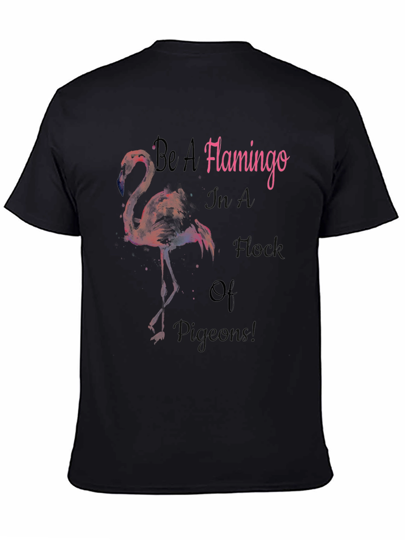 Black Be a Flamingo T-Shirt - Stand Out From The Crowd view 4