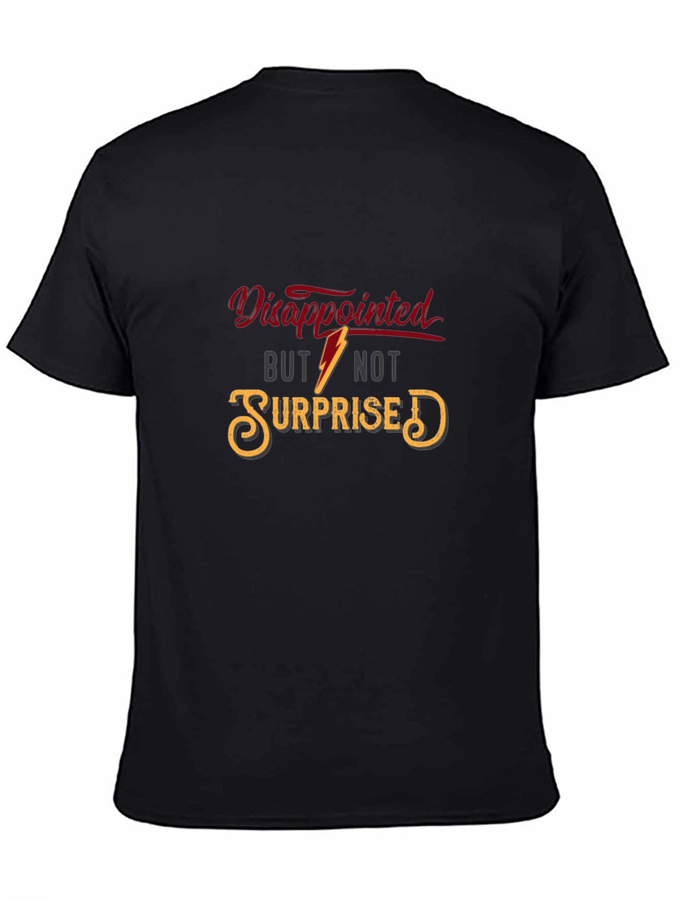 Black Disappointed But Not Surprised Graphic T-Shirt view 4