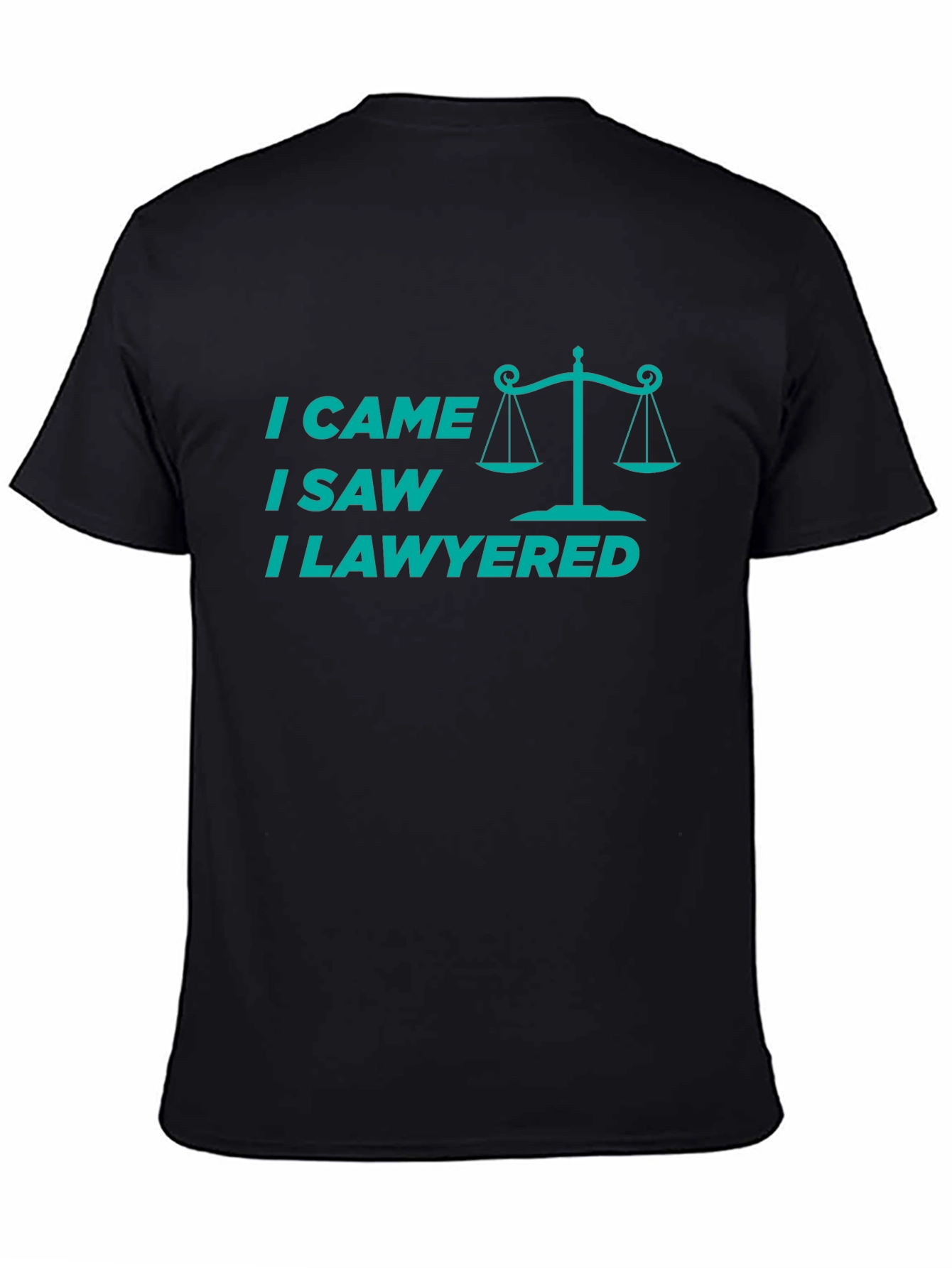 I Came, I Saw, I Lawyered T-Shirt - 4