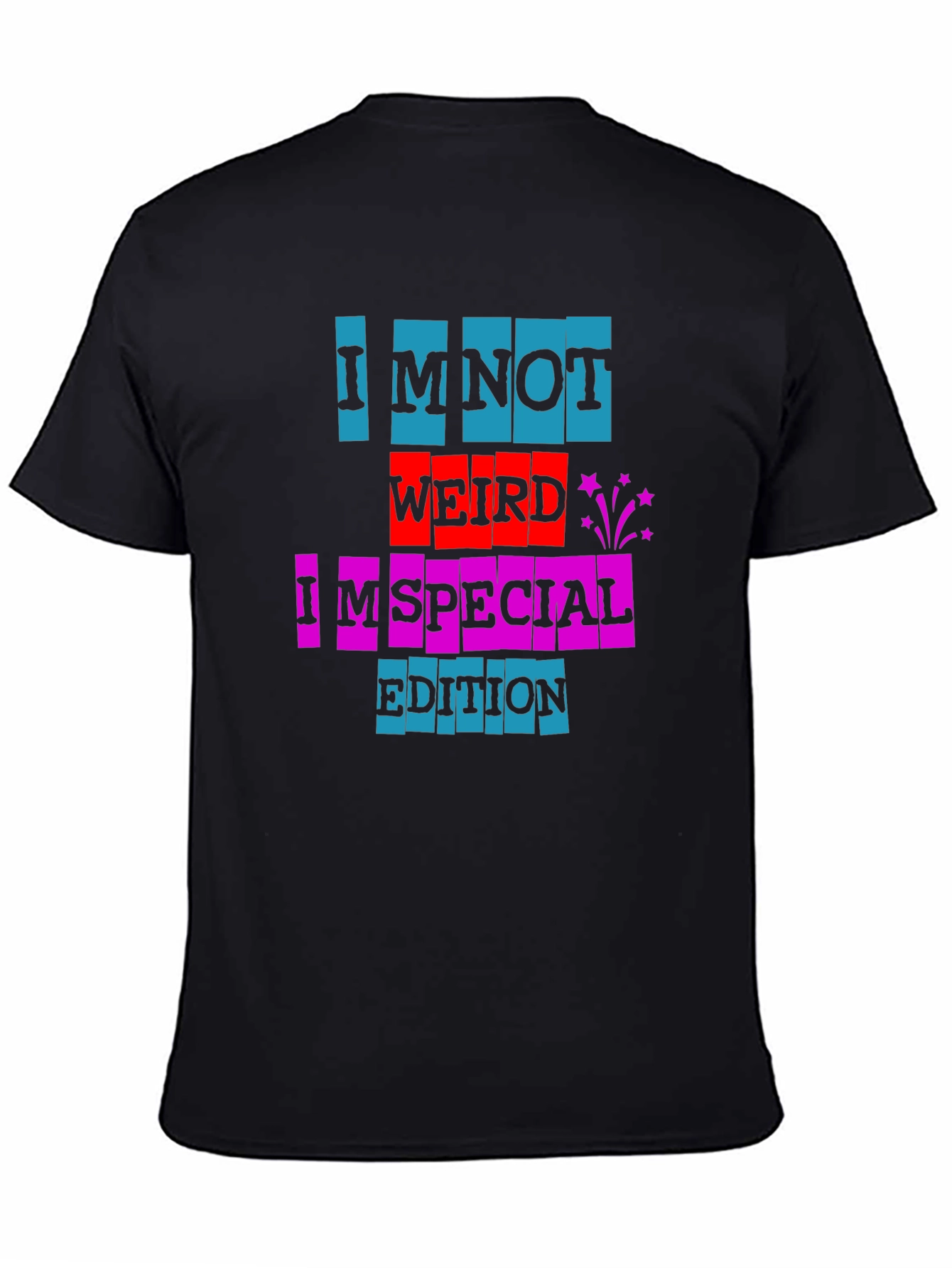 Black I'm Not Weird I'm Special Edition T-Shirt view 4