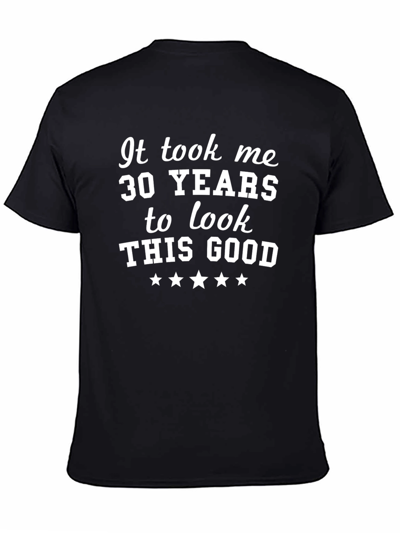Black 30 Years to Look This Good Graphic T-Shirt view 4