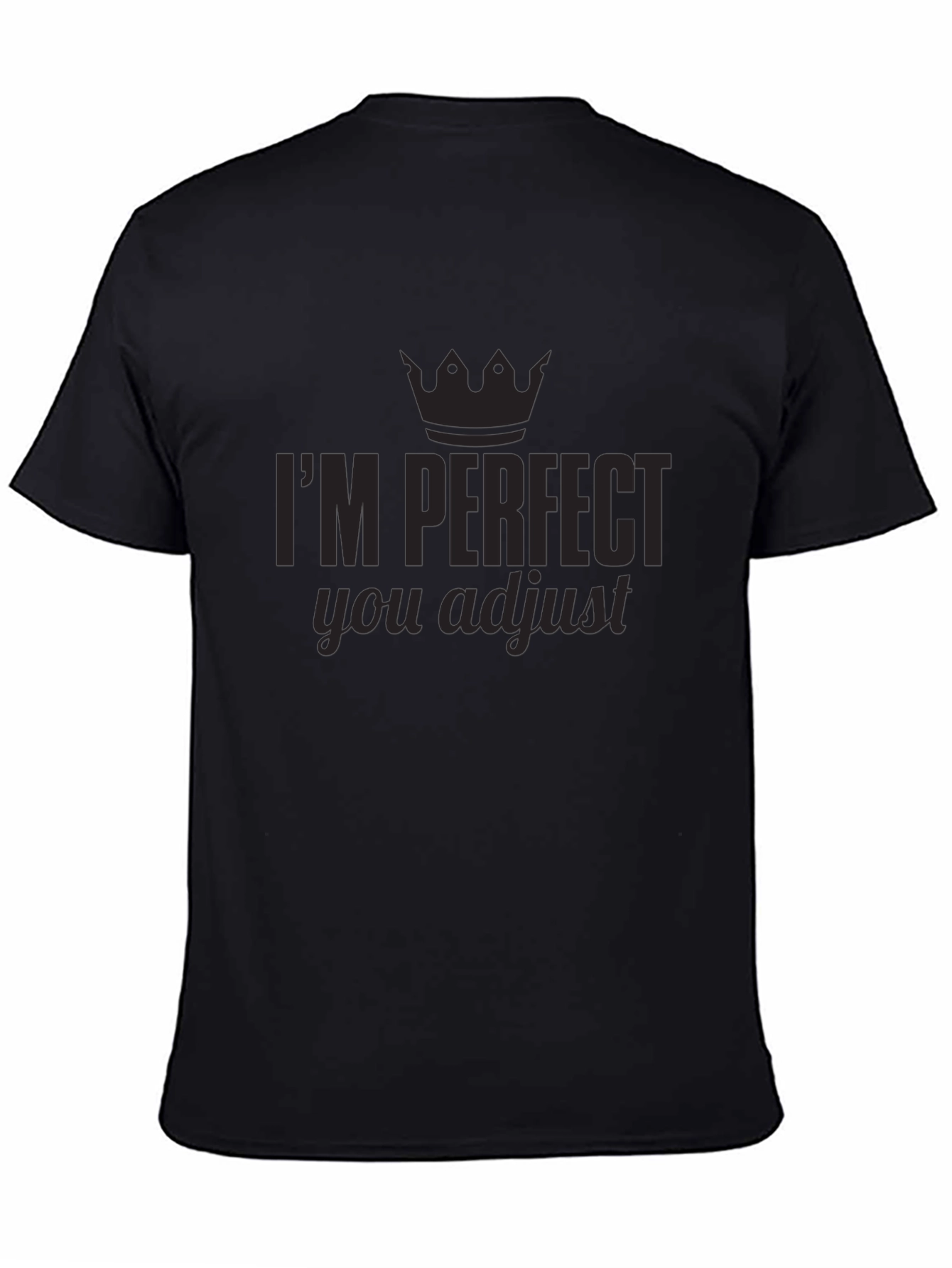 Black I'm Perfect You Adjust Graphic Tee view 4