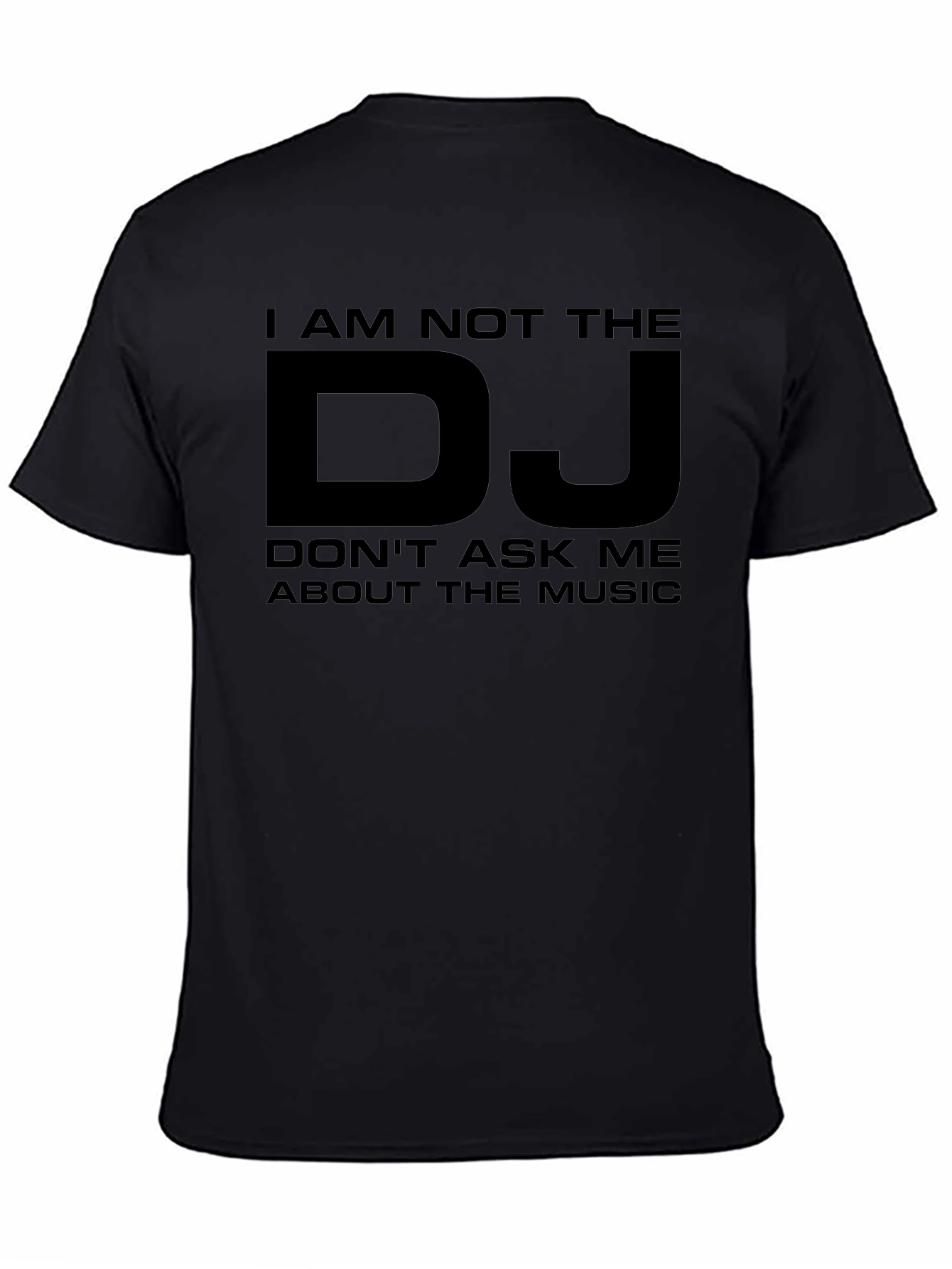 Black I Am Not The DJ T-Shirt - Funny Music Tee view 4