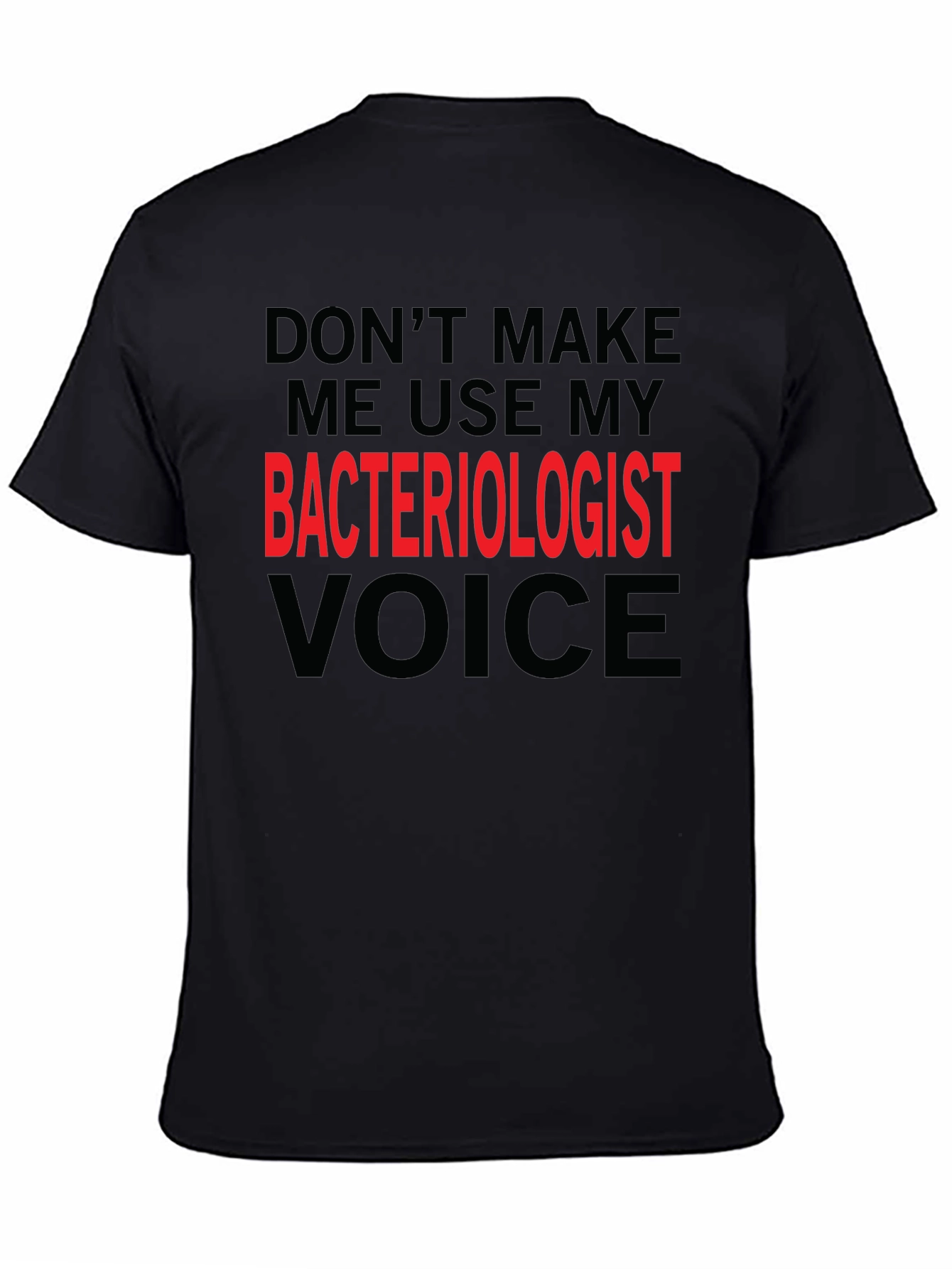 Black Bacteriologist Voice T-Shirt Funny Science Tee view 4
