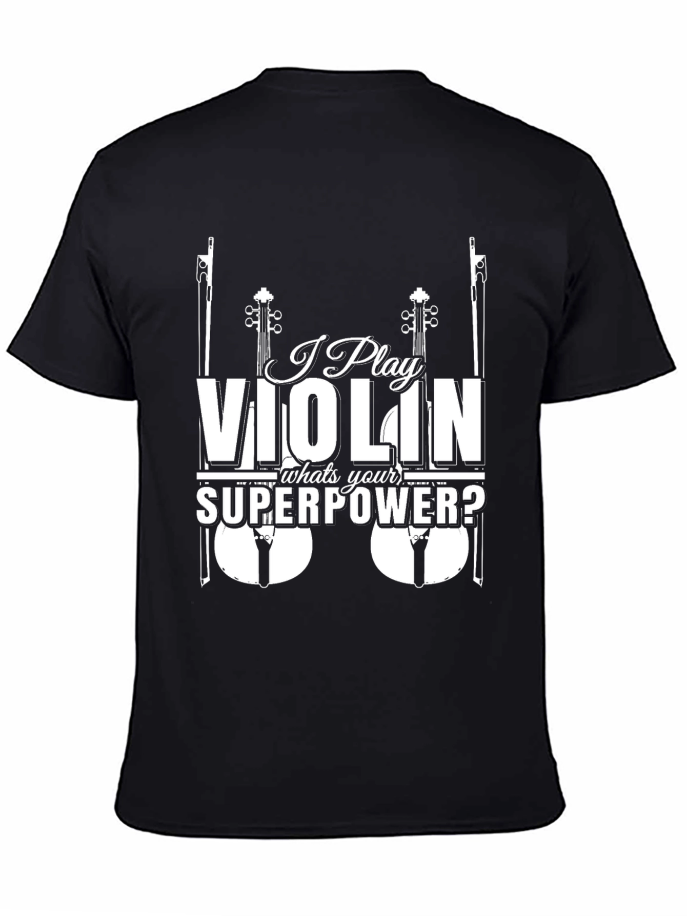 Black I Play Violin What's Your Superpower Funny Musician T-Shirt view 4