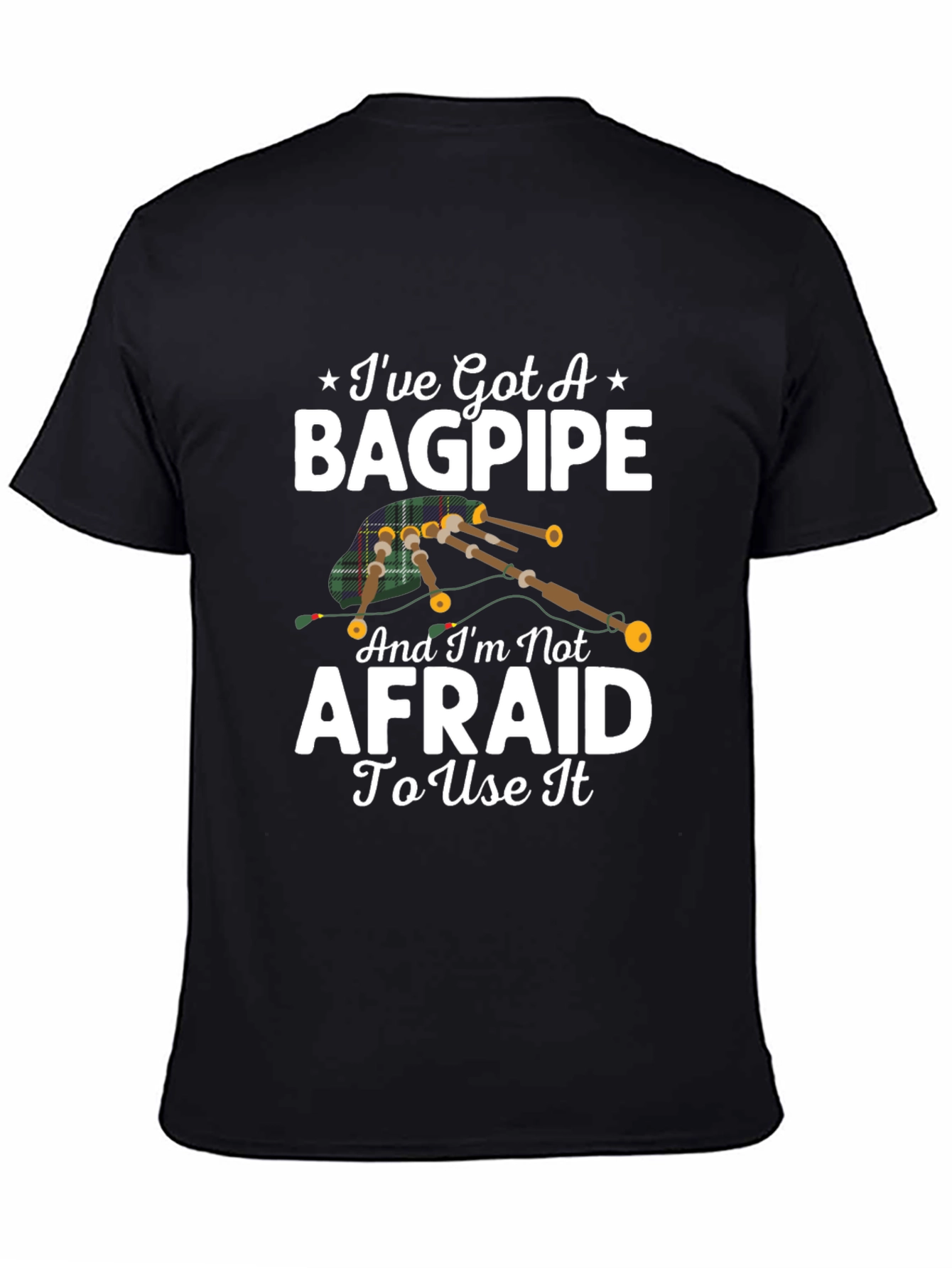 Black I've Got A Bagpipe T-Shirt view 4