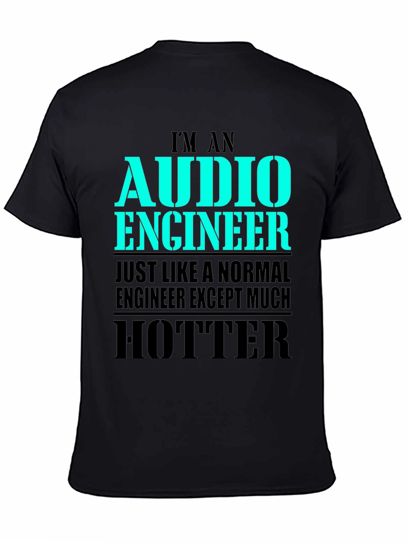 Black Funny Audio Engineer T-Shirt - Hotter Than Normal Engineer view 4