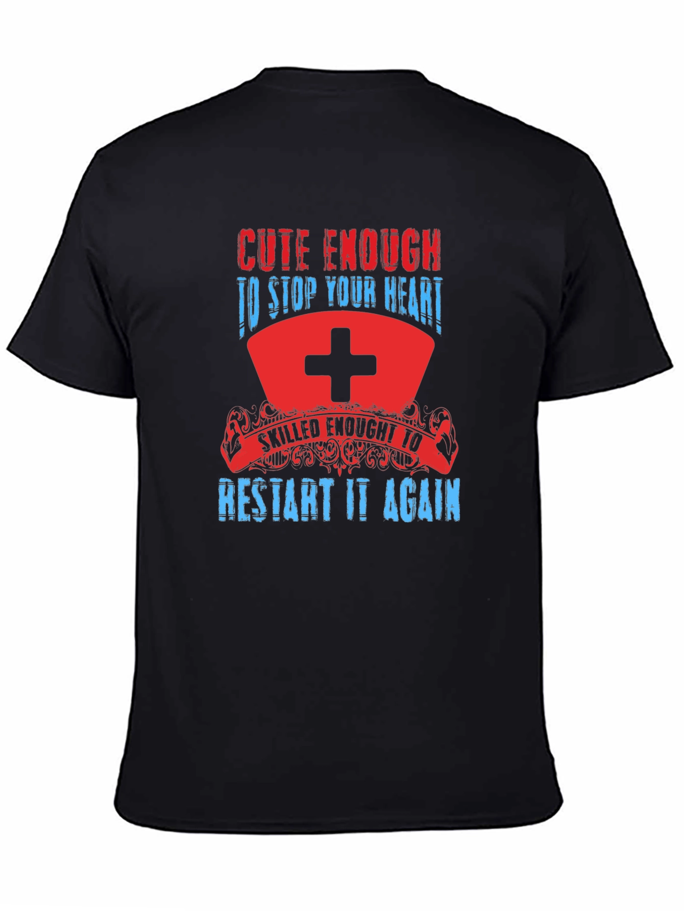 Black Cute Enough Nurse T-Shirt - Stop & Restart Your Heart view 4