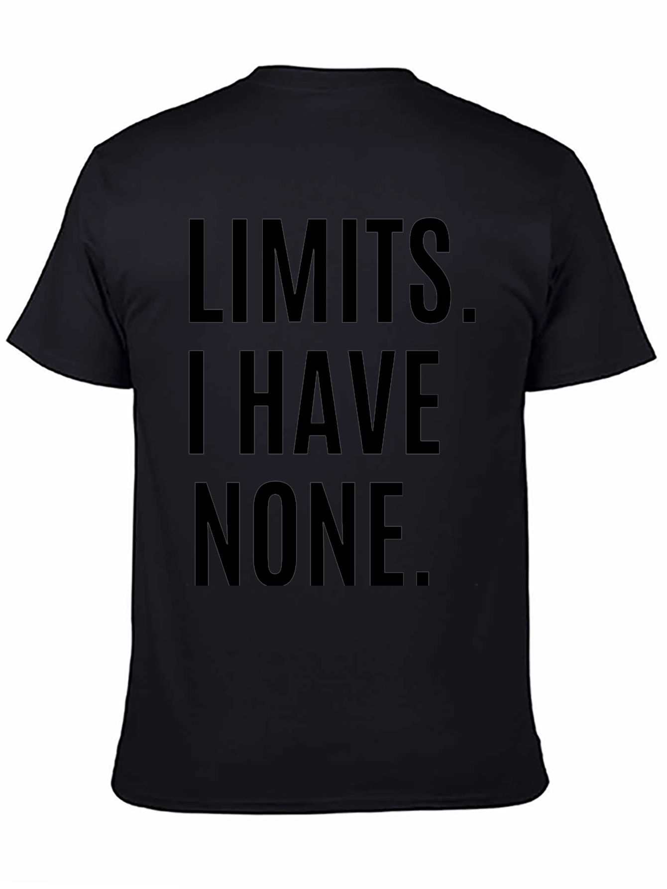 Black Limits, I Have None T-Shirt view 4