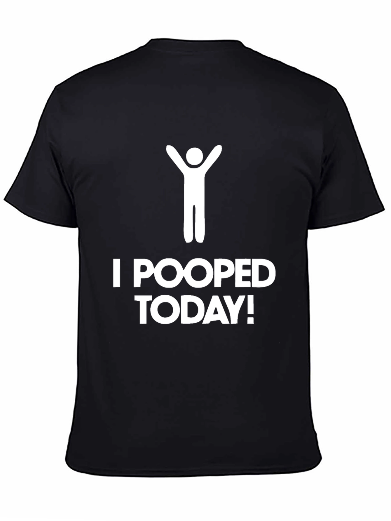 Black I Pooped Today T-Shirt - Funny Graphic Tee view 4