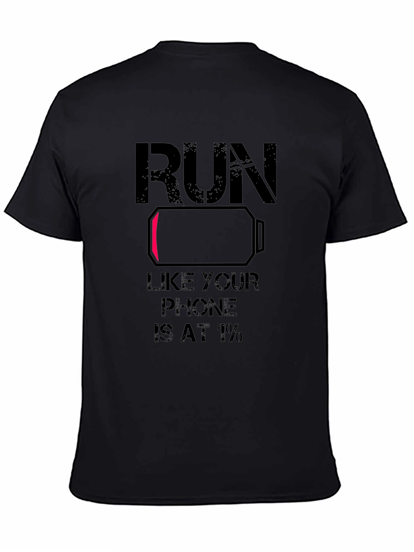 Black Run Like Your Phone is at 1% - Graphic Tee view 4