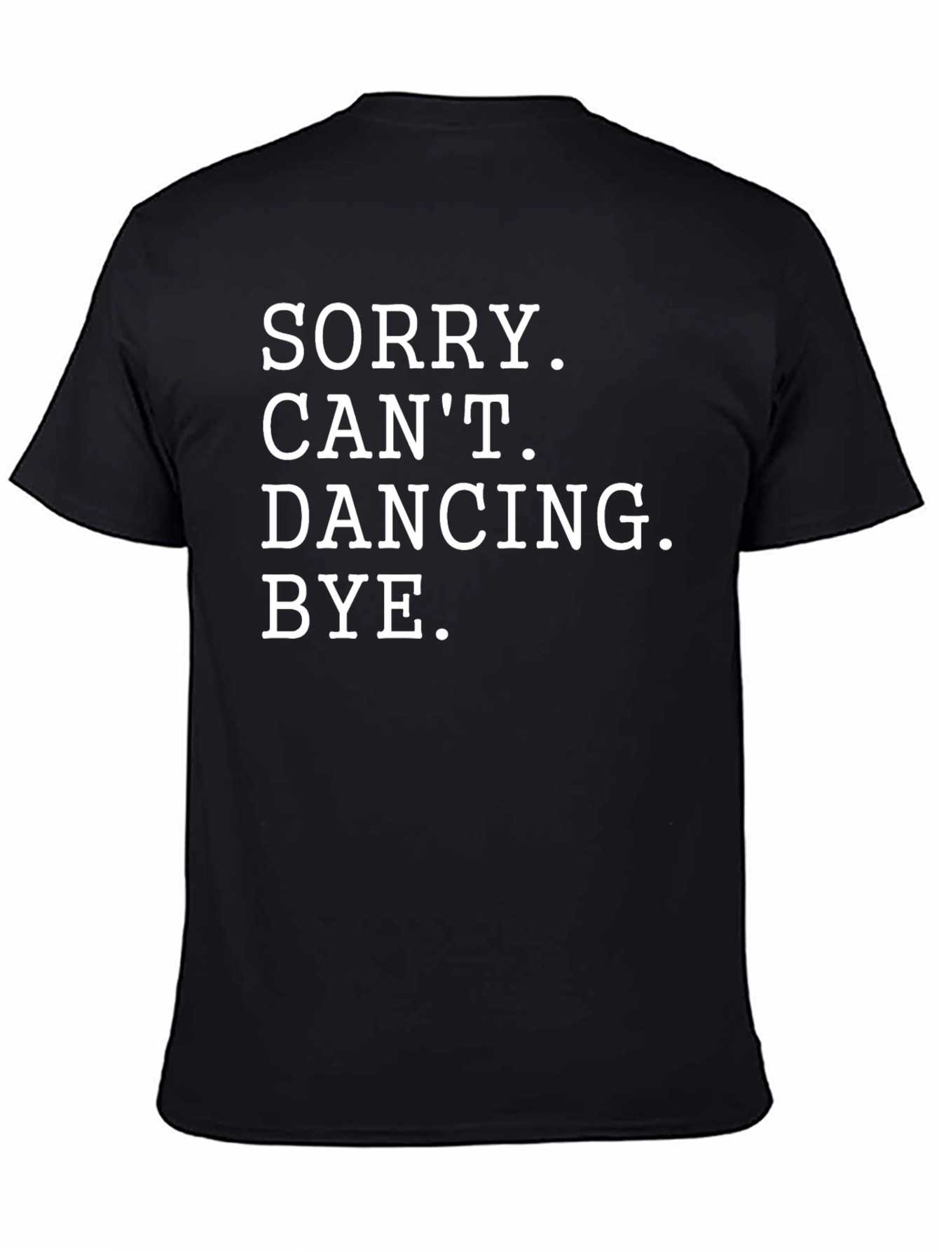 Black Funny Sorry Can't Dancing Black T-Shirt view 4