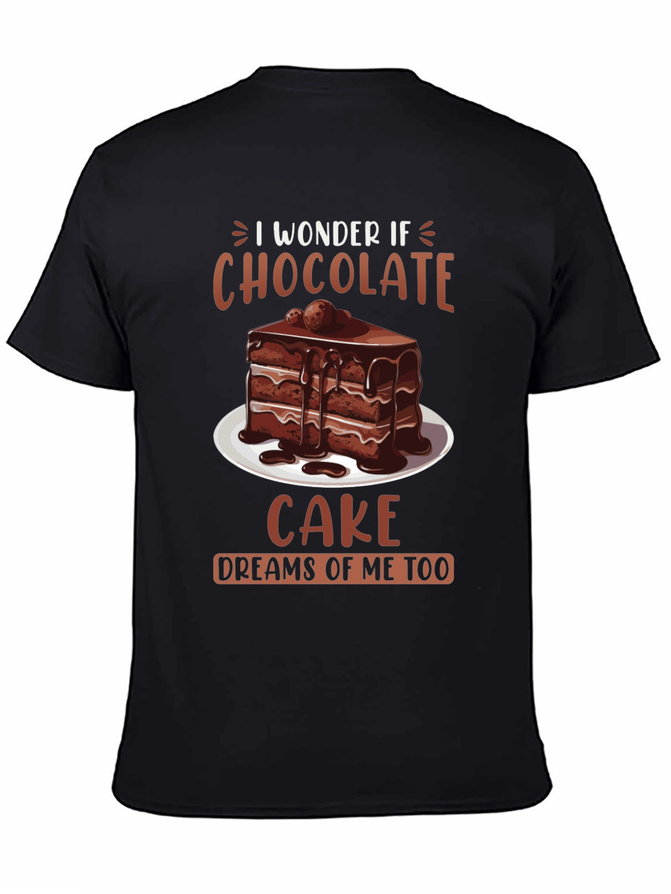 Black Chocolate Cake Dreams T-Shirt - Foodie Humor Tee view 4