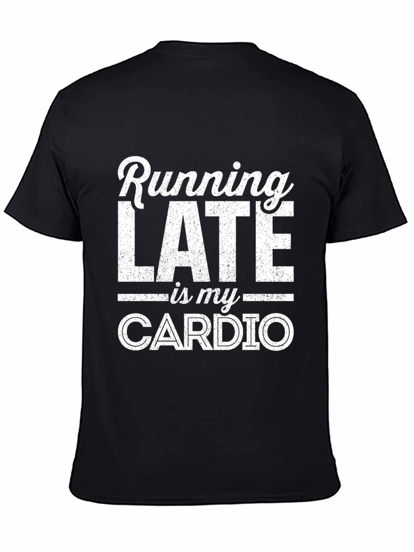 Black Funny Running Late Is My Cardio Graphic T-Shirt view 4