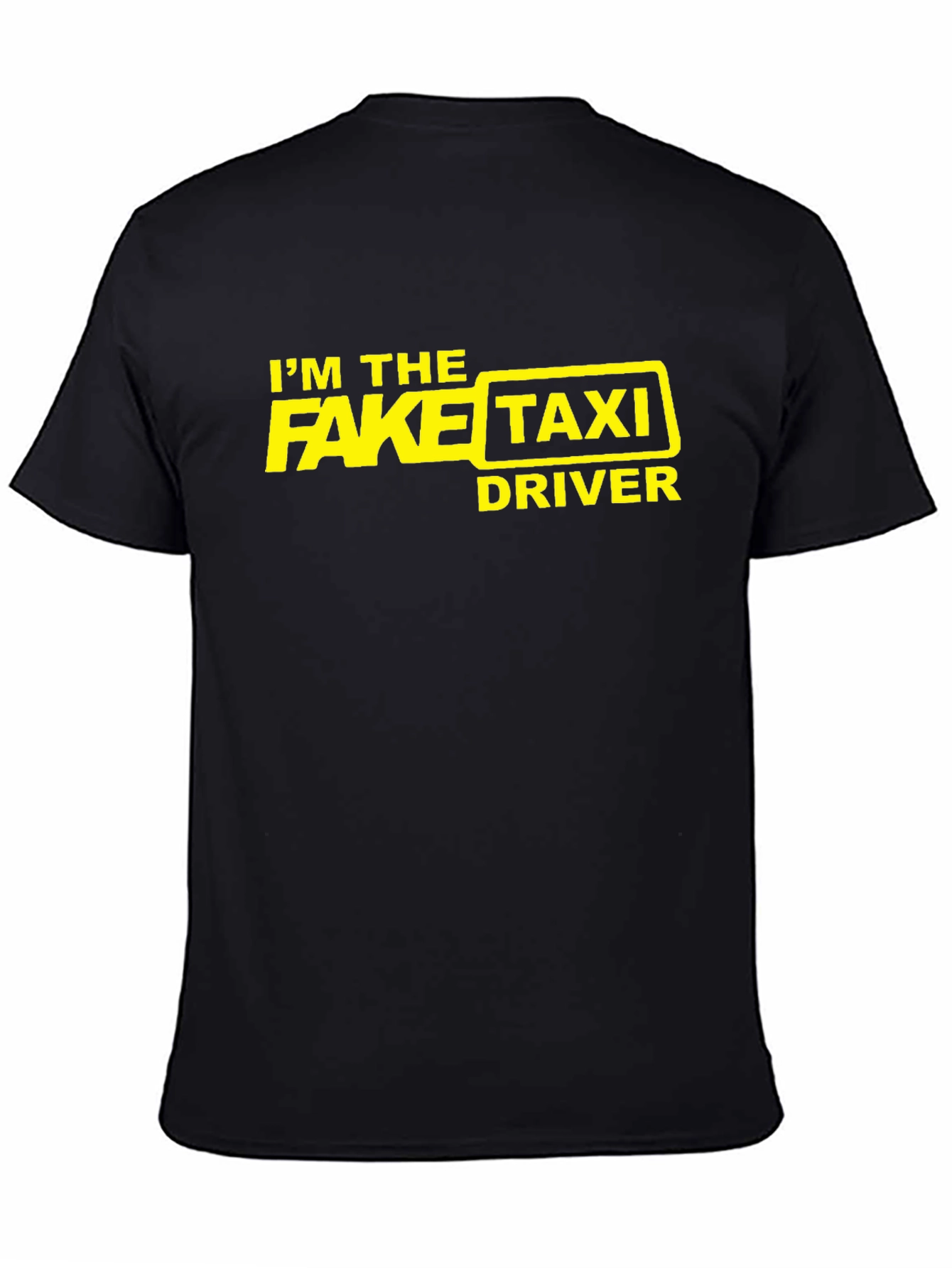 Black I'm the Fake Taxi Driver Graphic Novelty T-Shirt view 4