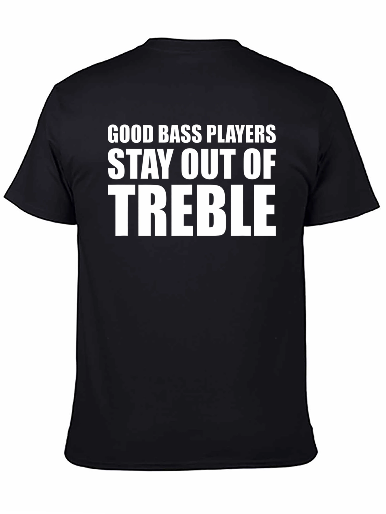 Black Good Bass Players T-Shirt - Stay Out of Treble view 4