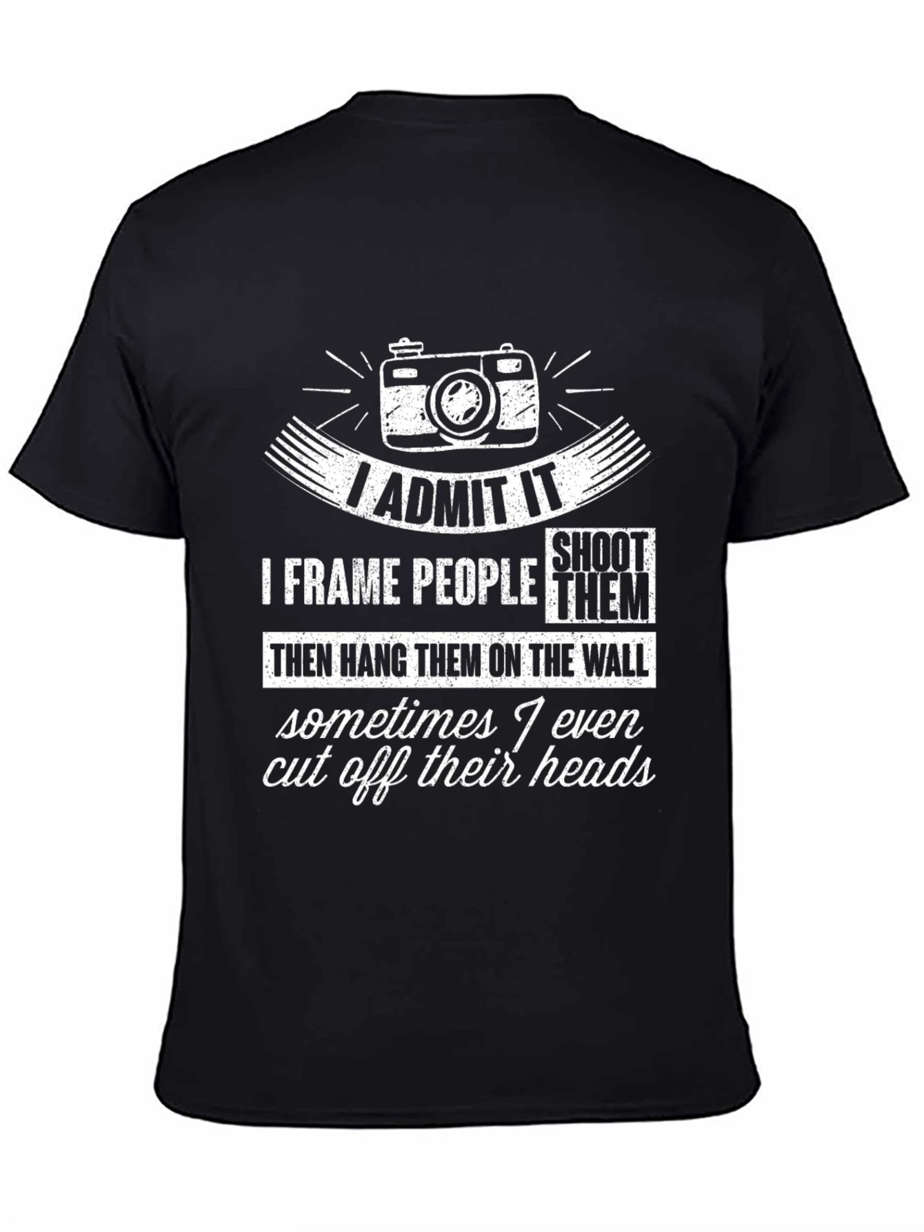 Black I Admit It T-Shirt: Photography Humor Tee view 4