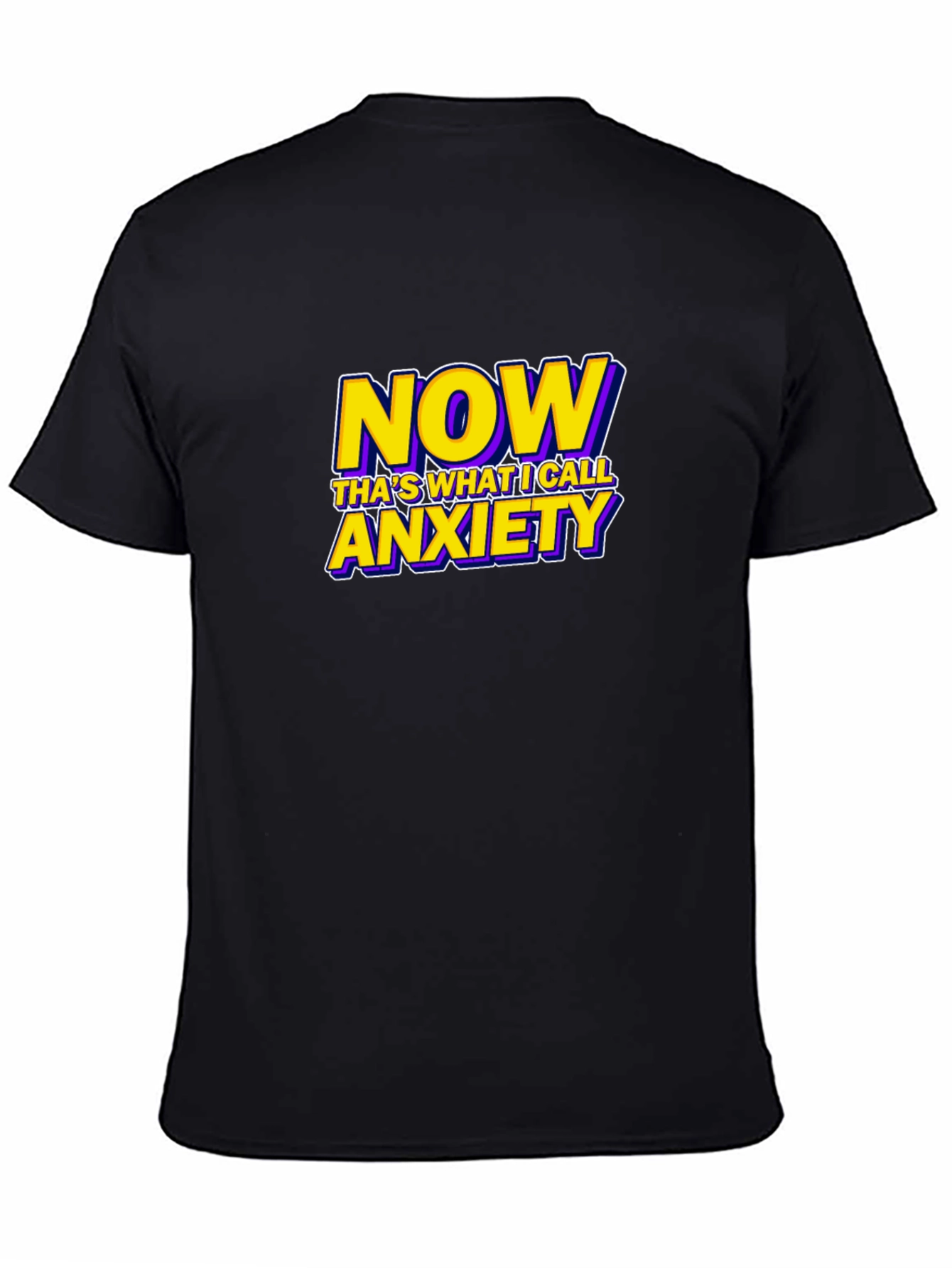 Black Now That's What I Call Anxiety Funny Graphic T-Shirt view 4
