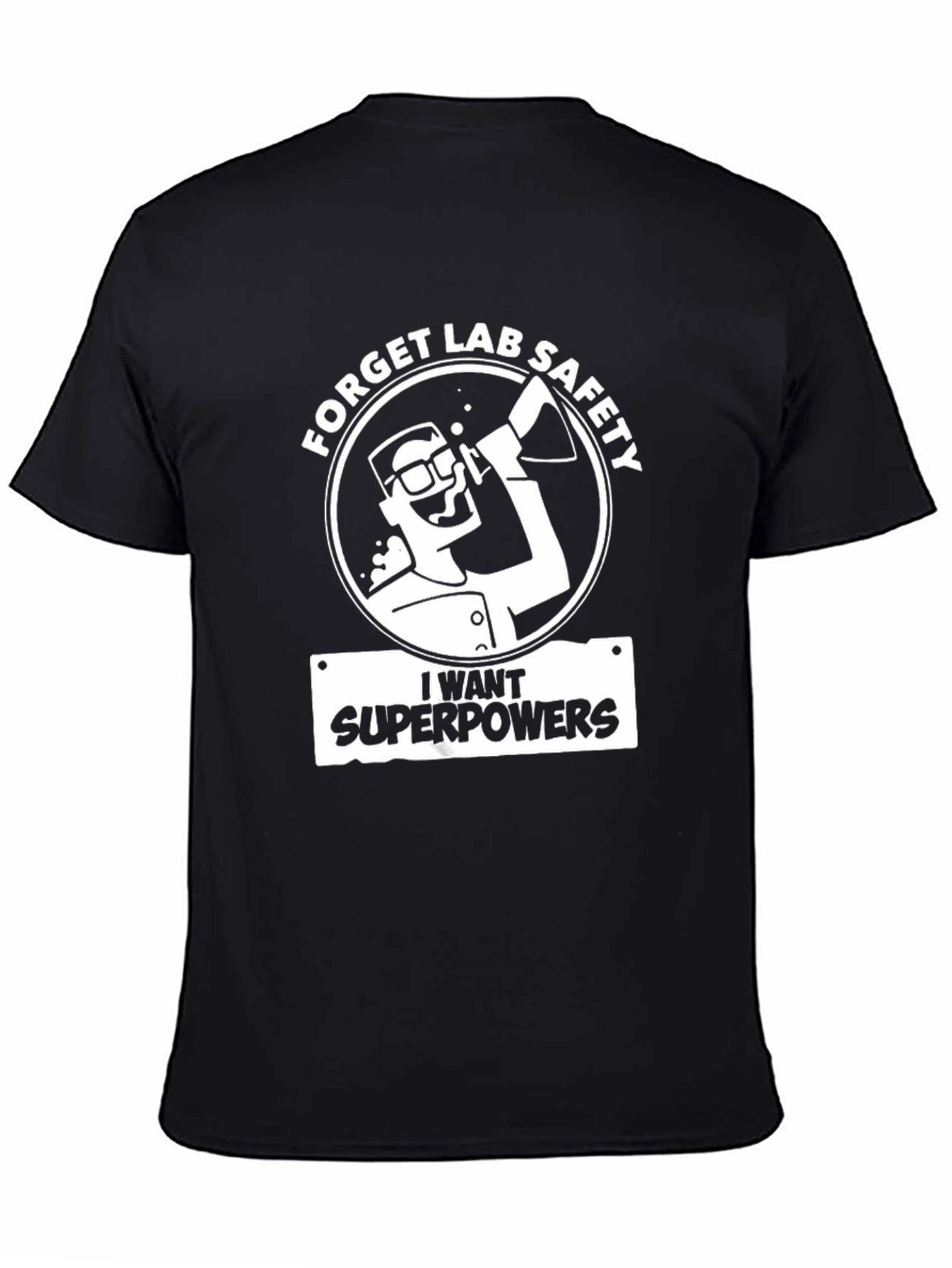 Black Forget Lab Safety T-Shirt - I Want Superpowers! view 4