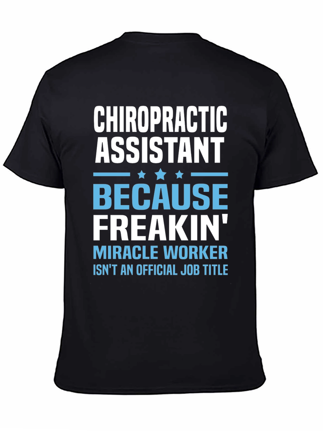 Black Chiropractic Assistant T-Shirt - Miracle Worker Edition view 4