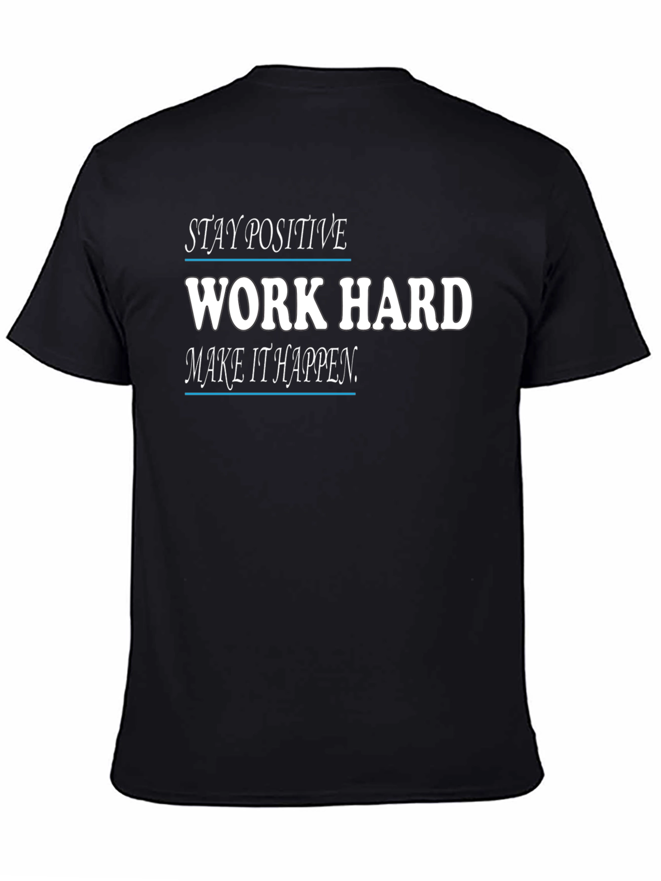 Black Motivational Black T-Shirt: Stay Positive, Work Hard view 4