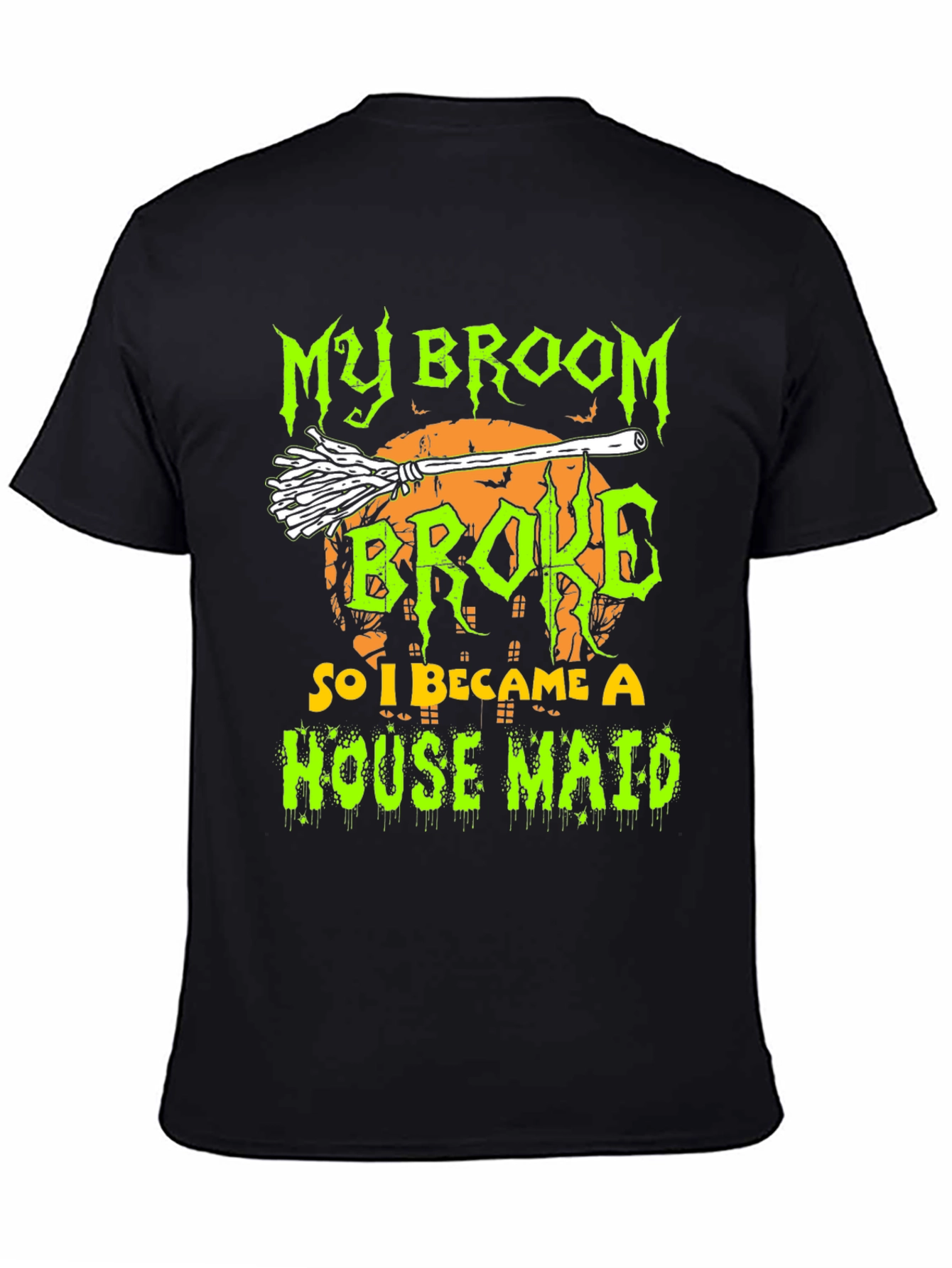 Black My Broom Broke, House Maid Halloween T-Shirt view 4