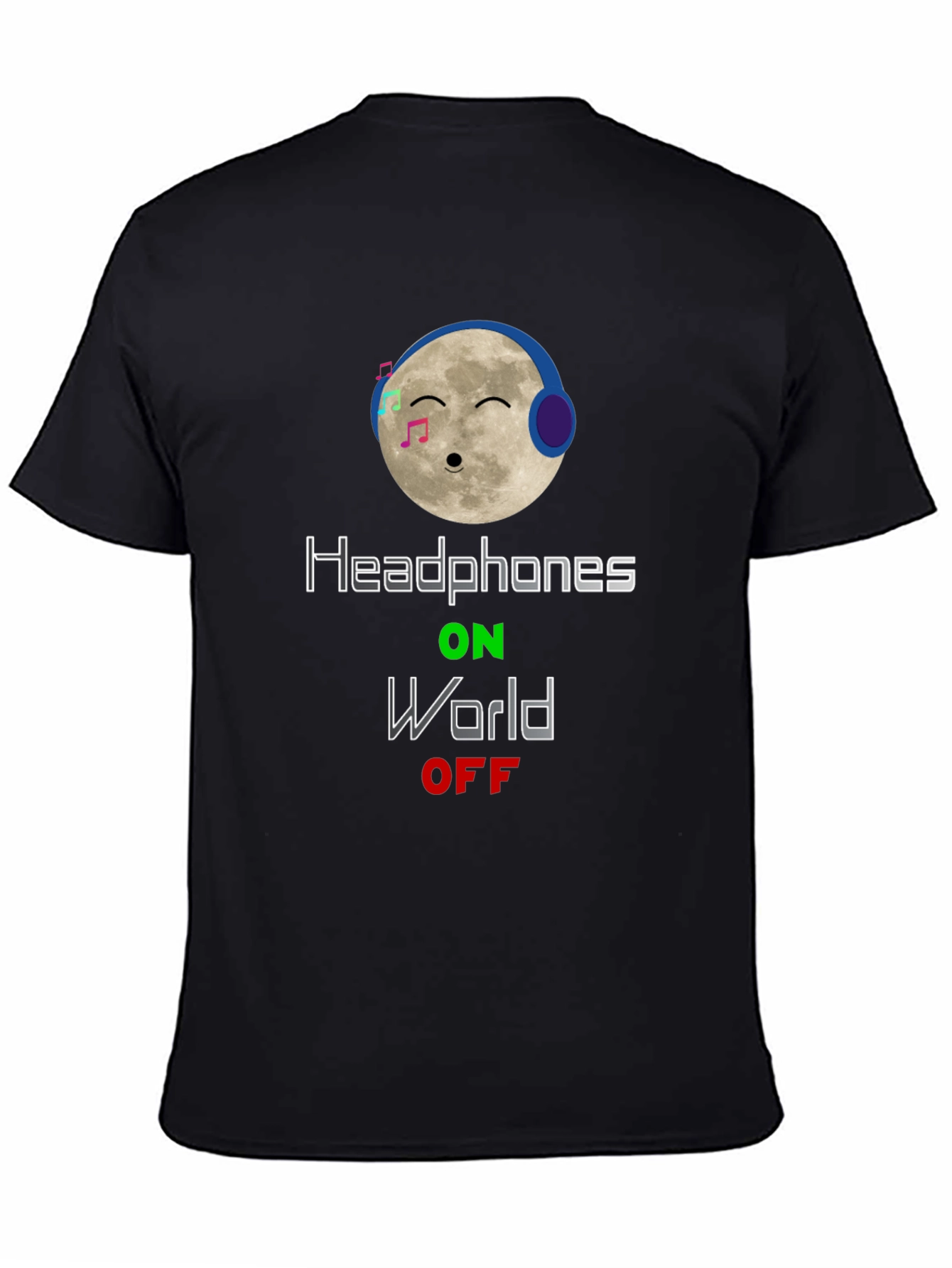 Black Headphones On World Off T-Shirt - Moon Music Design view 4
