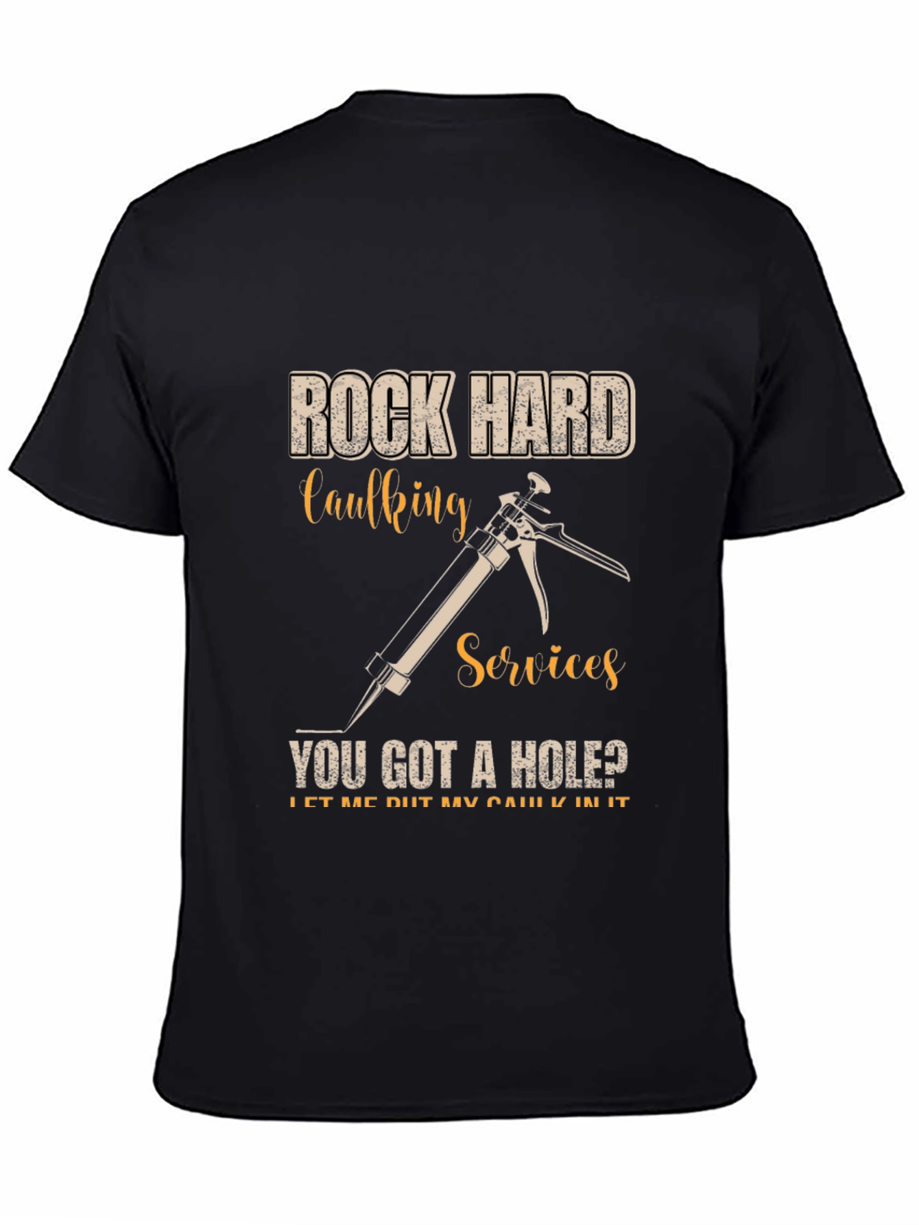 Black Rock Hard Caulking Services Funny Graphic T-Shirt view 4