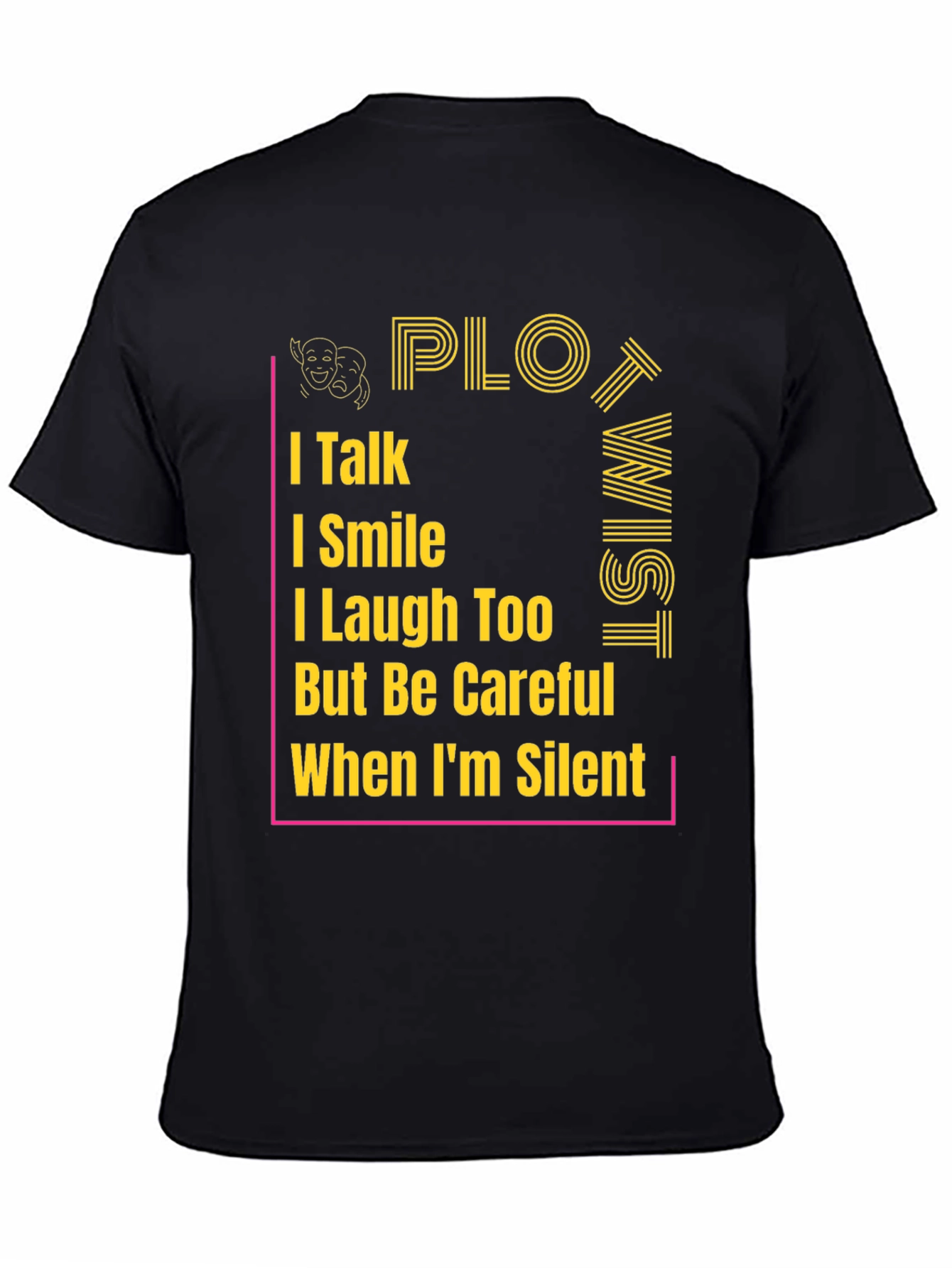 Plot Twist T-Shirt - I Talk, I Smile Graphic Tee - 4