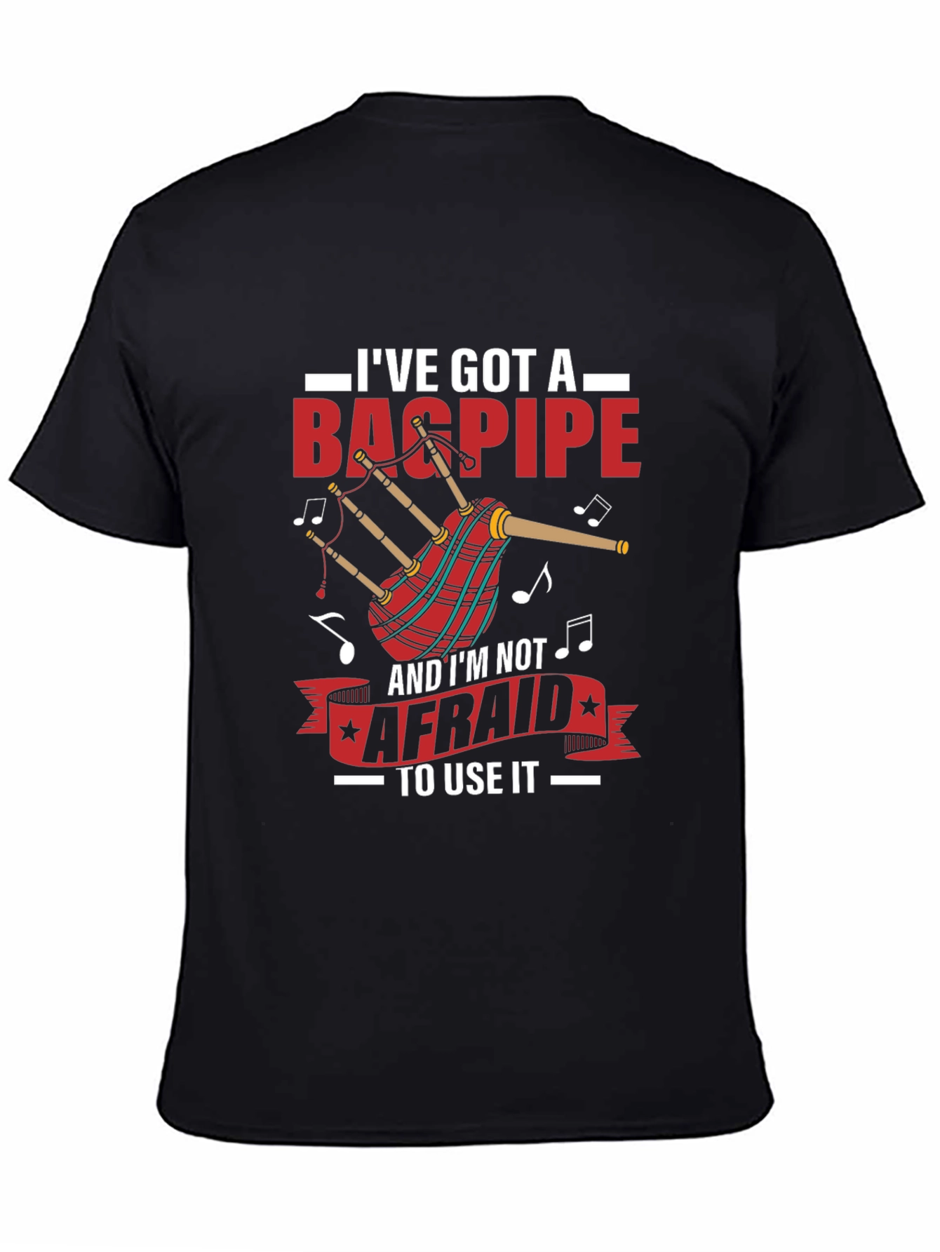 Black Bagpipe T-Shirt - I've Got A Bagpipe view 4