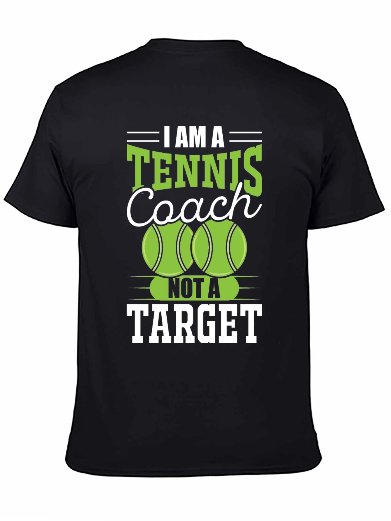 Black Tennis Coach T-Shirt - I Am A Tennis Coach, Not a Target view 4
